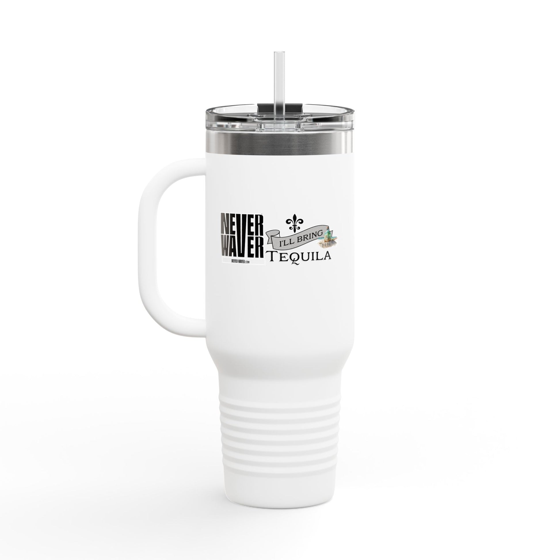 Never Waver I'll Bring The Tequila Insulated Travel Mug, 40oz - Never Waver
