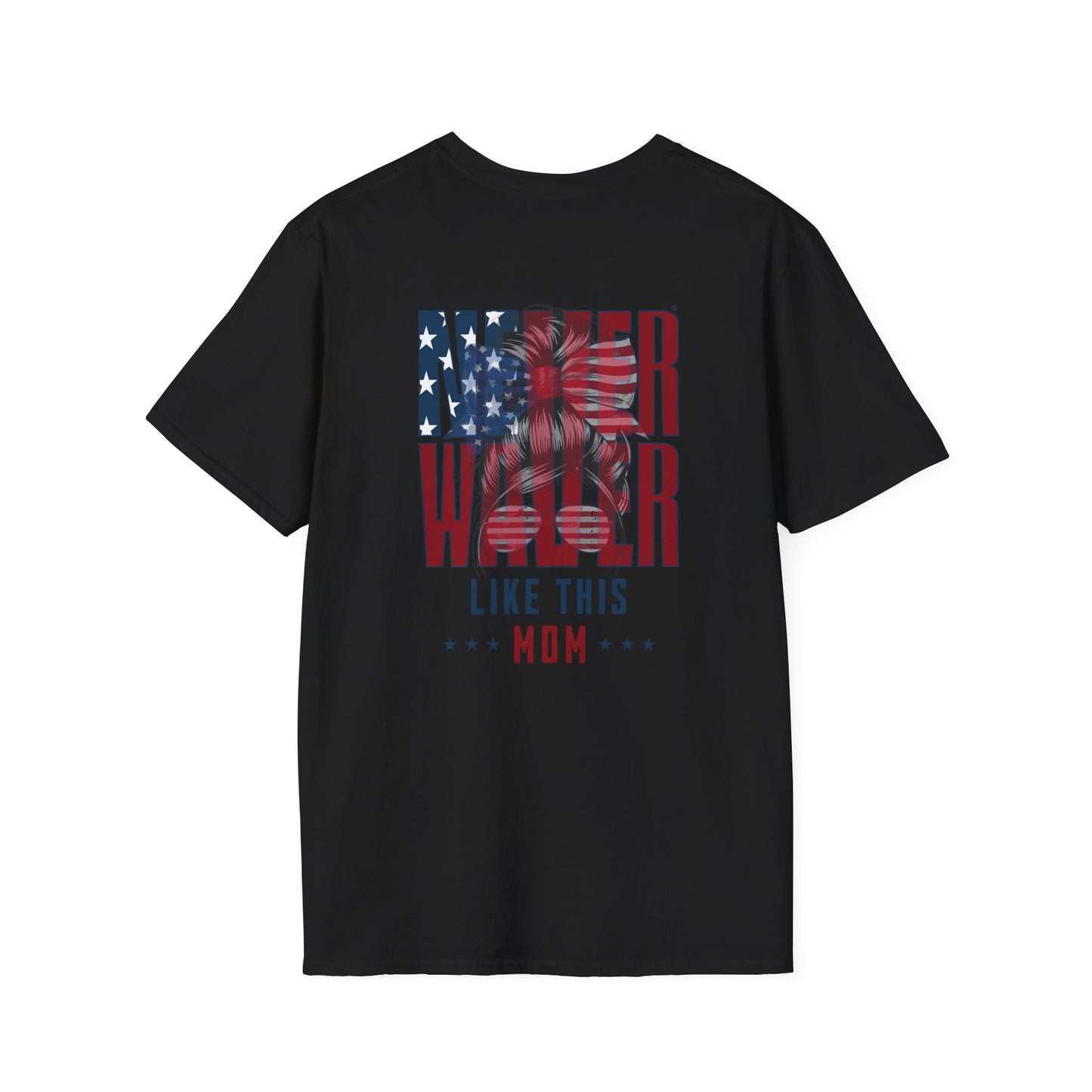 Never Waver Like This Mom Unisex Softstyle T-Shirt - Never Waver