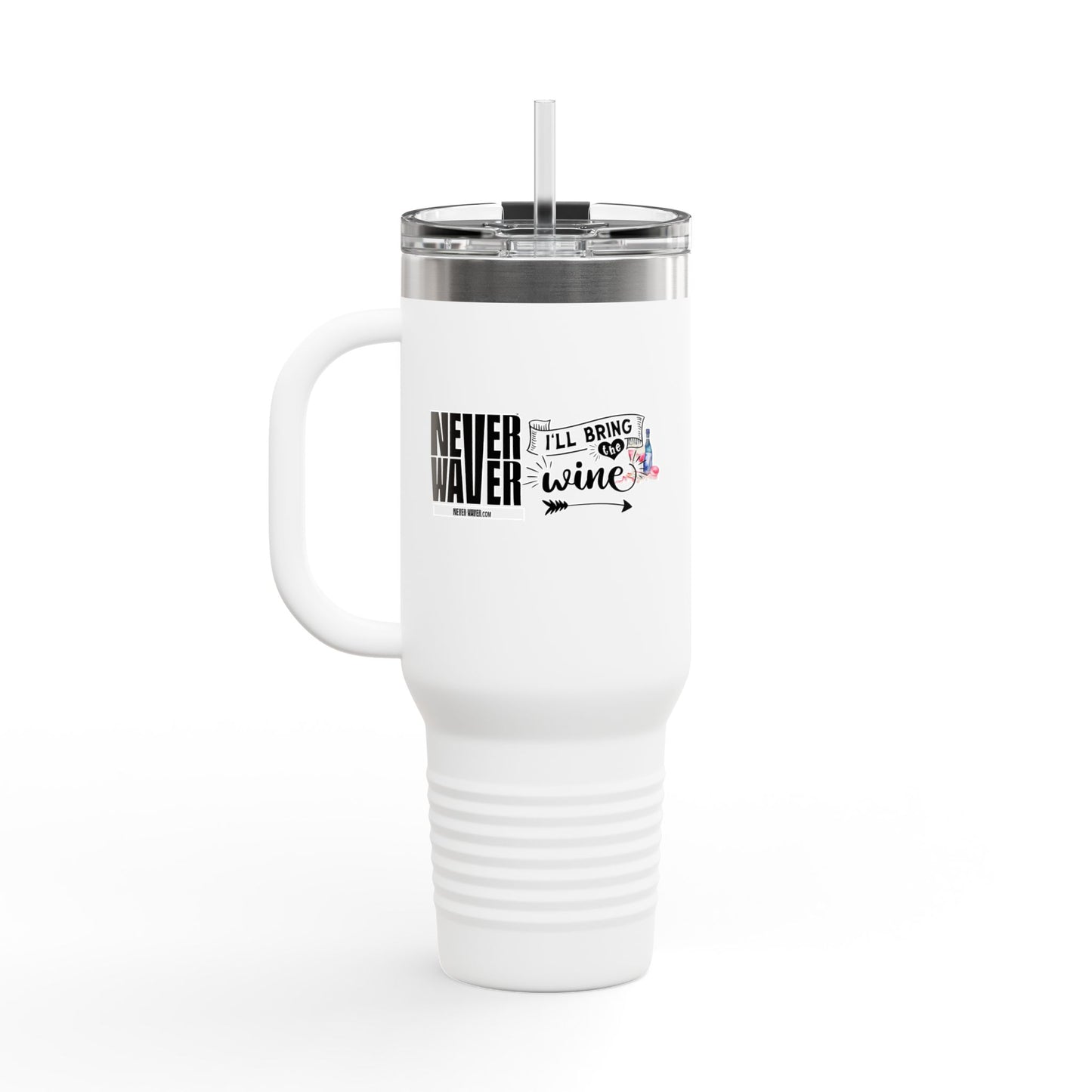 Never Waver I'll Bring The Wine Insulated Travel Mug, 40oz - Never Waver