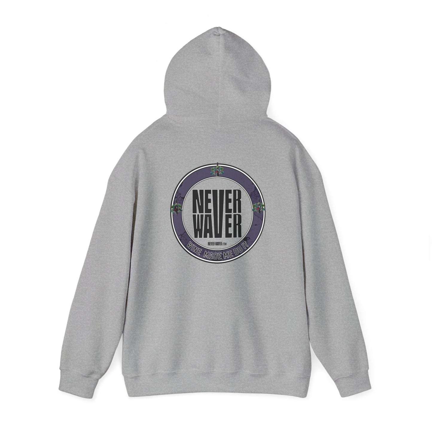 Eco-Friendly Unisex Hoodie: "Never Waver Wine Made Me Do It " - Never Waver