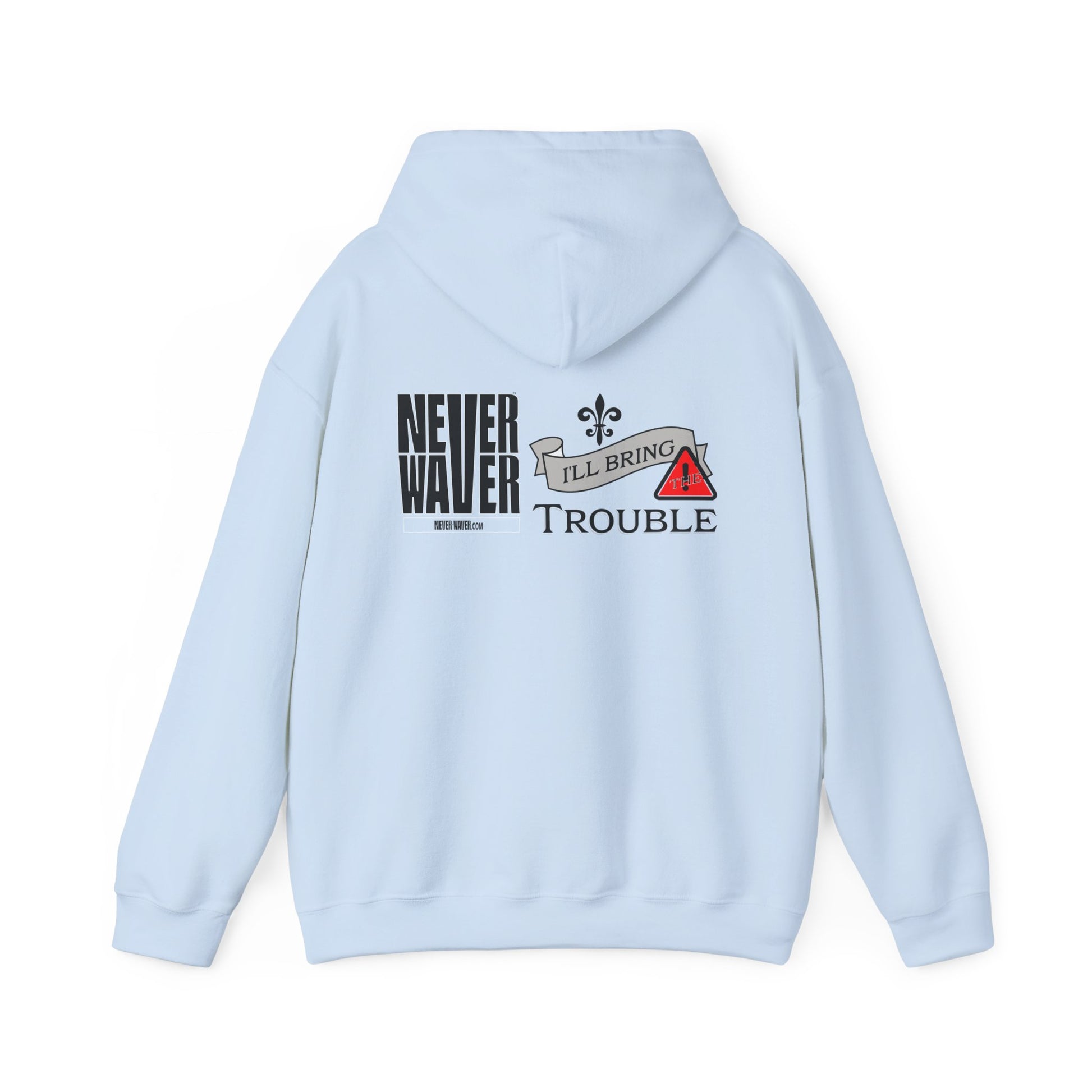 Unisex Heavy Blend™ Hooded Sweatshirt - "Never Waver I'll Bring The Trouble" Inspirational Hoodie - Never Waver