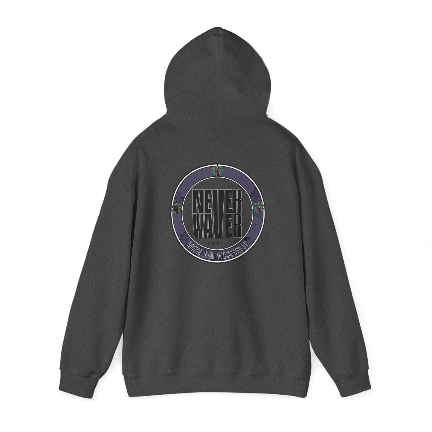 Eco-Friendly Unisex Hoodie: "Never Waver Wine Made Me Do It " - Never Waver