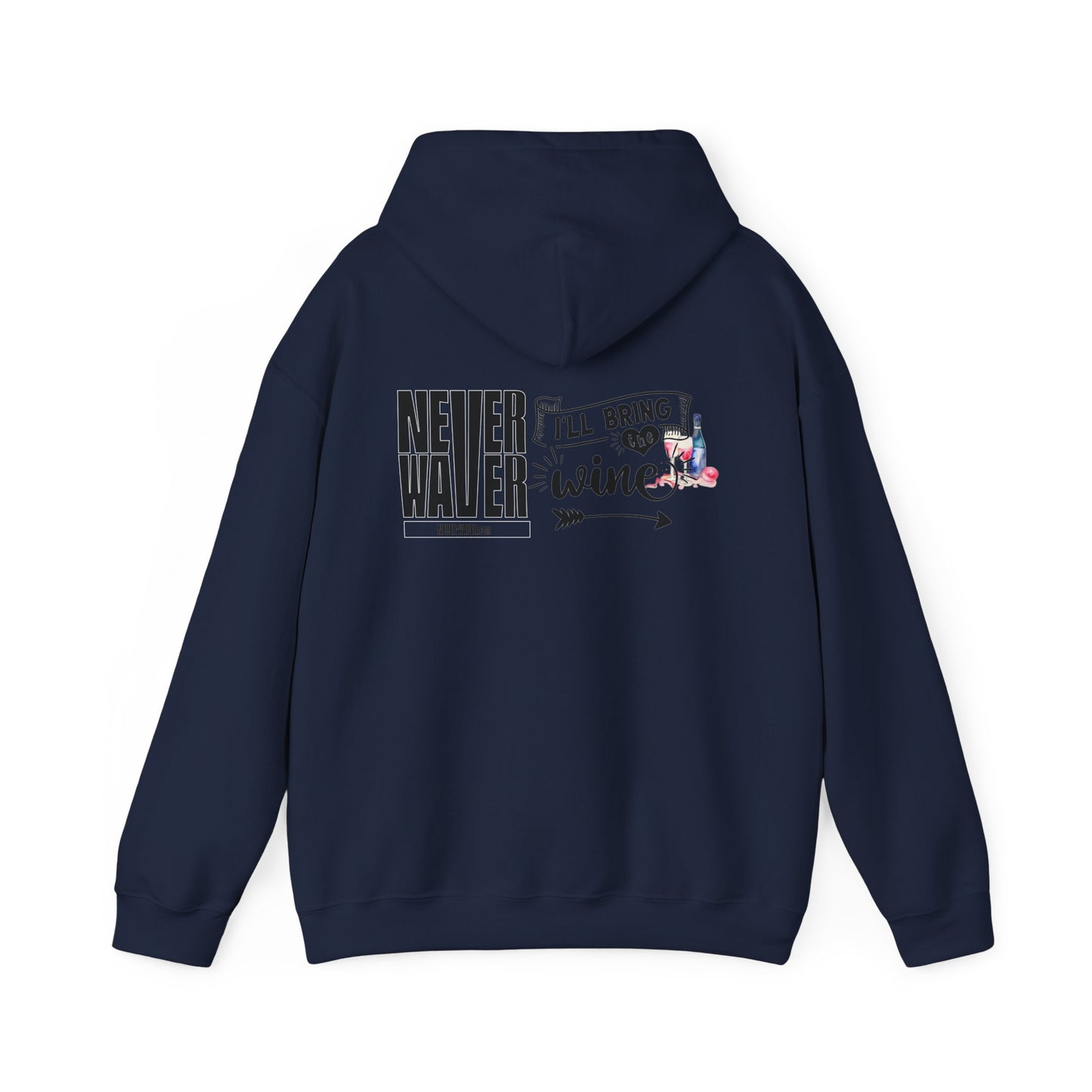 Unisex Heavy Blend™ Hooded Sweatshirt - "Never Waver I'll Bring The Wine" Inspirational Hoodie - Never Waver