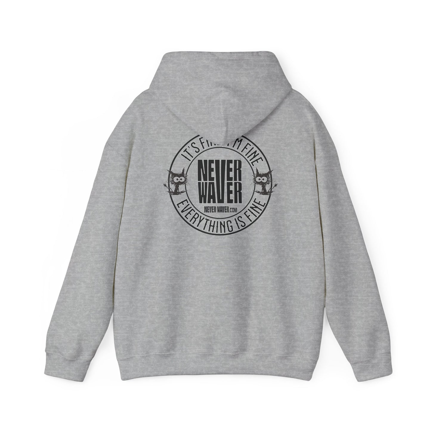 Unisex Heavy Blend™ Hoodie - 'It's Fine , I'm Fine Never Waver Everything Is Fine' - Never Waver