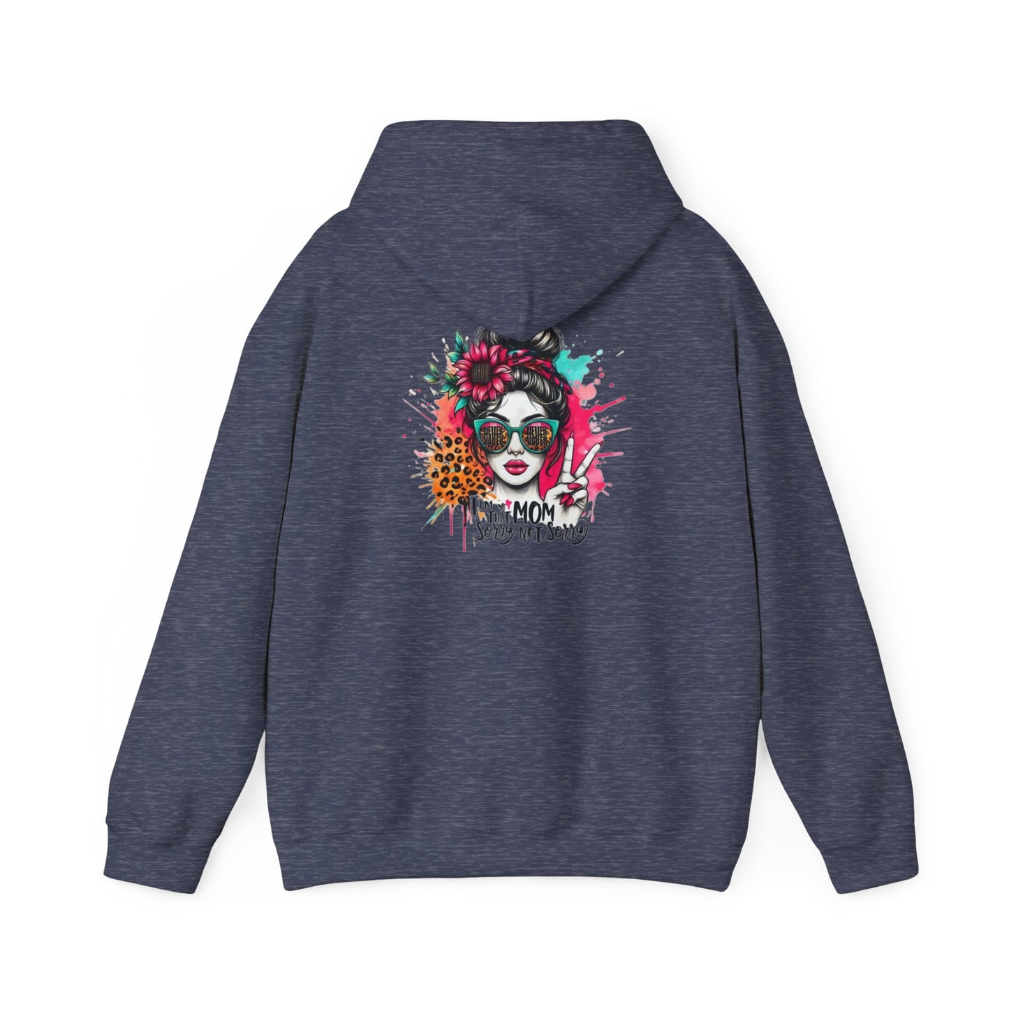 Unisex Heavy Blend™ Hoodie - 'Never Waver  I'm that Mom Sorry Not Sorry' - Never Waver
