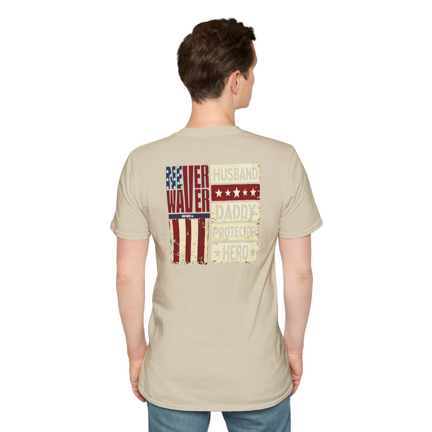 Never Waver Husband Daddy Protector Hero Unisex Softstyle T-Shirt - Never Waver