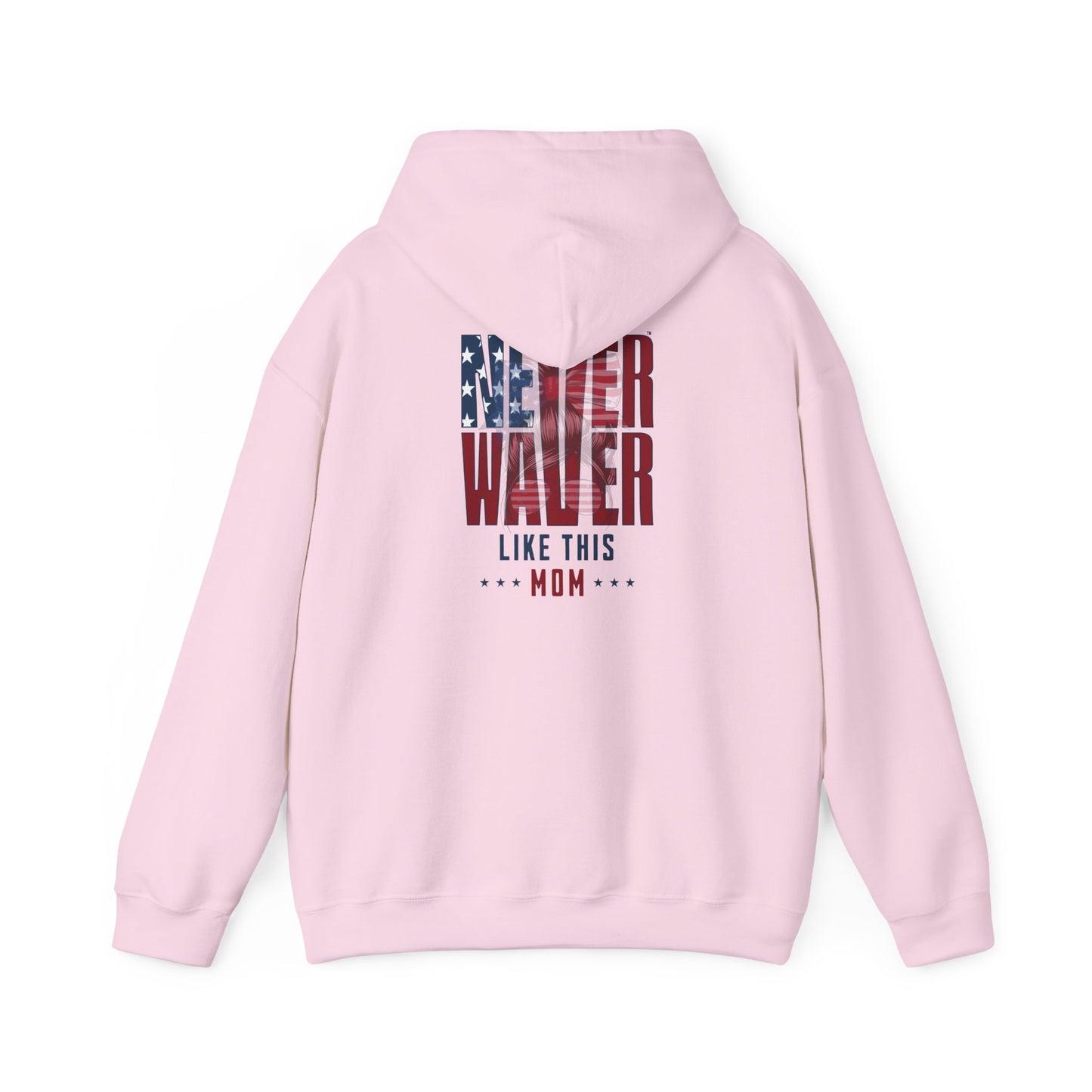 Patriotic Unisex Heavy Blend™ Hoodie - 'Never Waver Like This Mom' - Never Waver