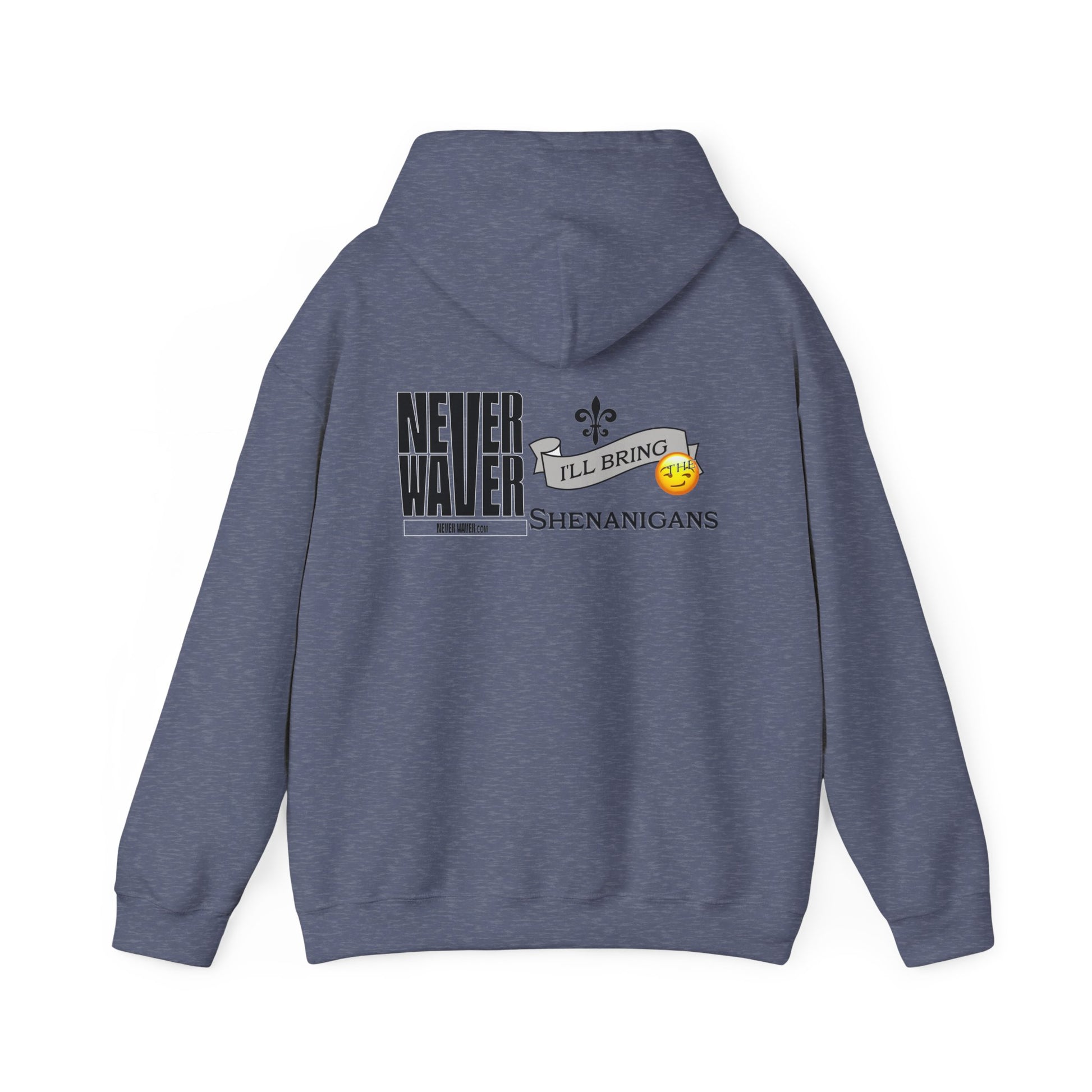Unisex Heavy Blend™ Hooded Sweatshirt - "Never Waver I'll Bring The Shenanigans" Inspirational Hoodie - Never Waver
