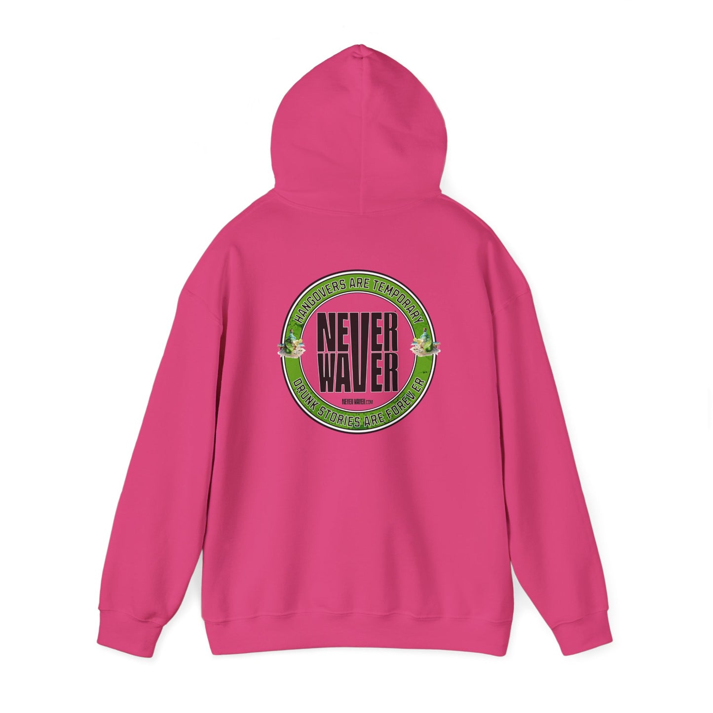 Unisex Heavy Blend™ Hooded Sweatshirt - 'Never Waver Hangovers Are Temporary Drunk Stories Are Forever - Never Waver