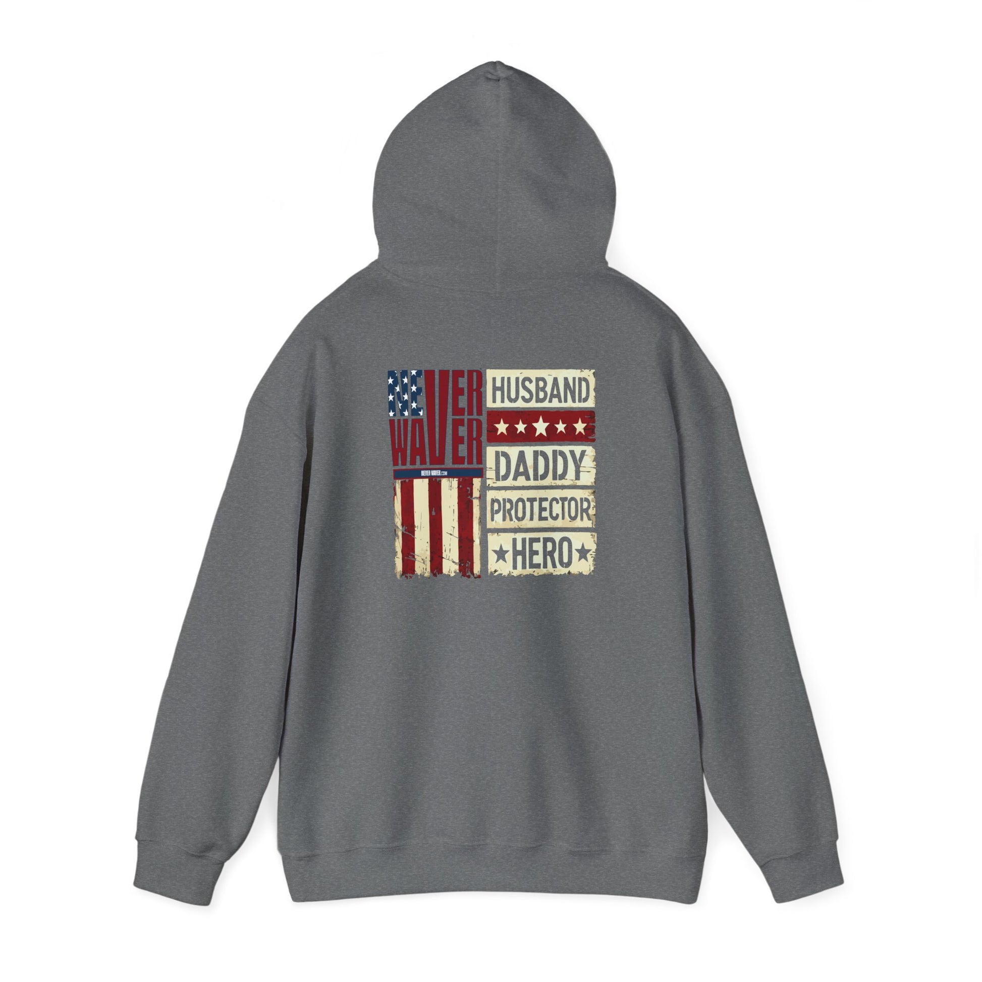 Never Waver Husband Daddy Protector Hero Unisex Heavy Blend™ Hooded Sweatshirt - Cozy, Motivational Apparel for Everyday Wear - Never Waver