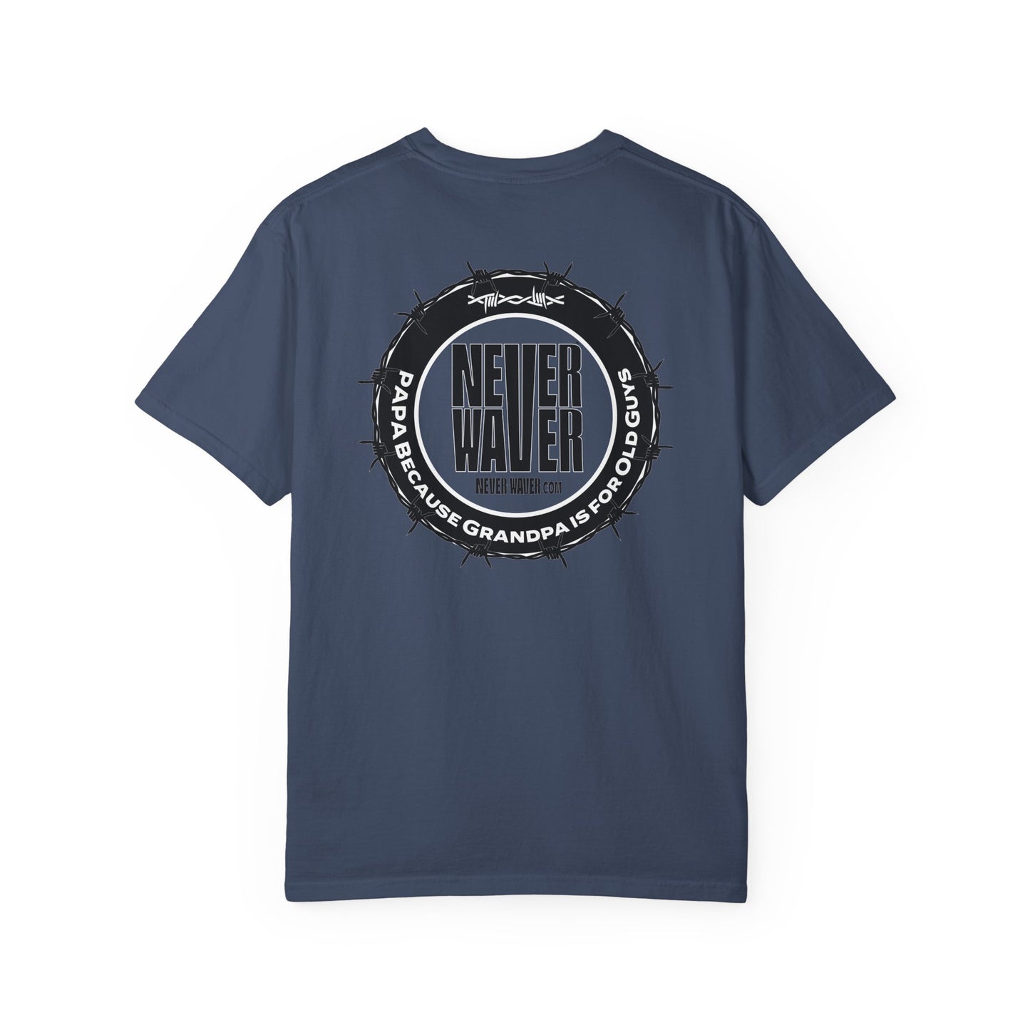 Never Waver Unisex Garment-Dyed T-shirt – Motivational Graphic Tee for Dads - Never Waver