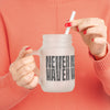 Never Waver” Jesus a bold, eye-catching design that reflects a steadfast faith and confidence in Christ. Mason Jar Cup - Perfect for Faith goers! - Never Waver