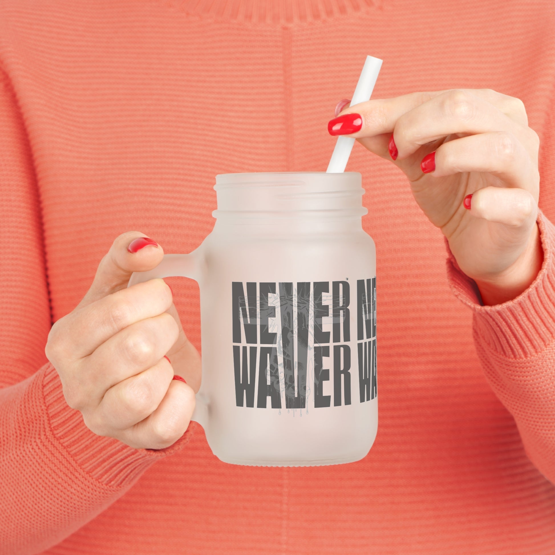 Never Waver” Jesus a bold, eye-catching design that reflects a steadfast faith and confidence in Christ. Mason Jar Cup - Perfect for Faith goers! - Never Waver