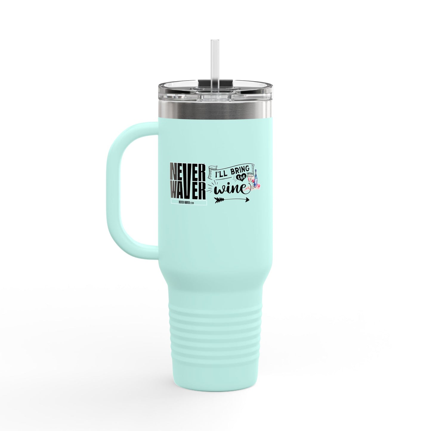 Never Waver I'll Bring The Wine Insulated Travel Mug, 40oz - Never Waver