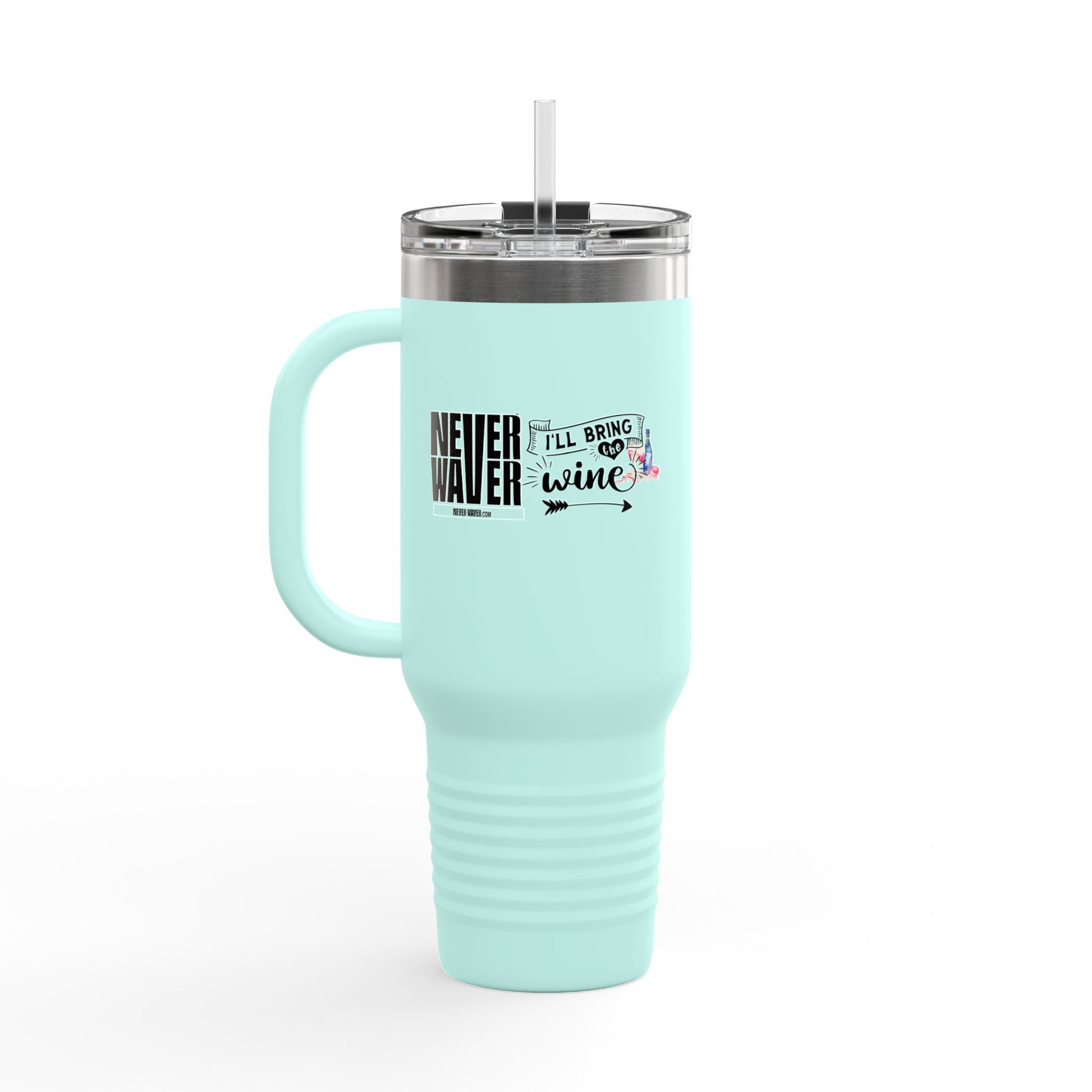 Never Waver I'll Bring The Wine Insulated Travel Mug, 40oz - Never Waver