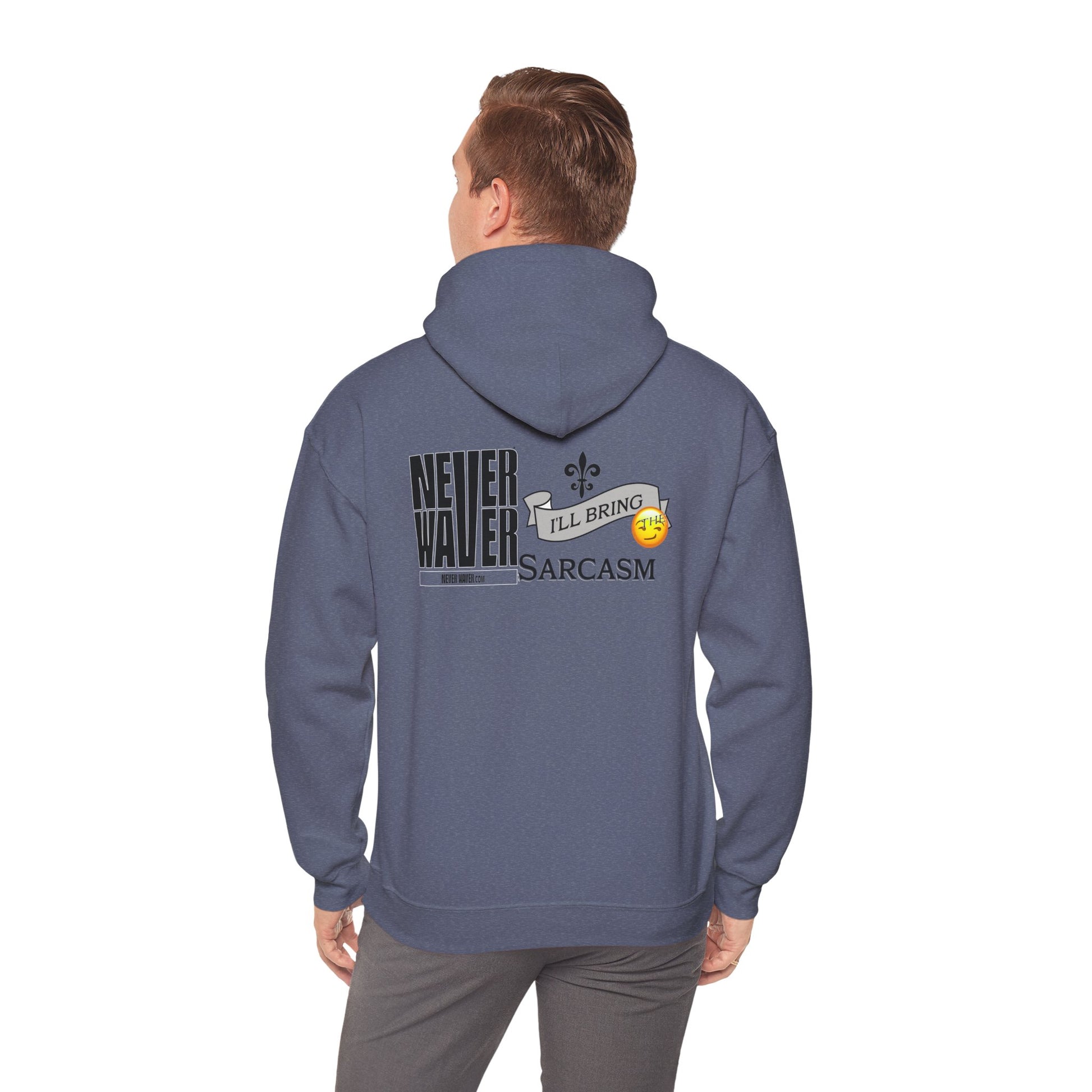 Unisex Heavy Blend™ Hooded Sweatshirt - "Never Waver I'll Bring The Sarcasm" Inspirational Hoodie - Never Waver