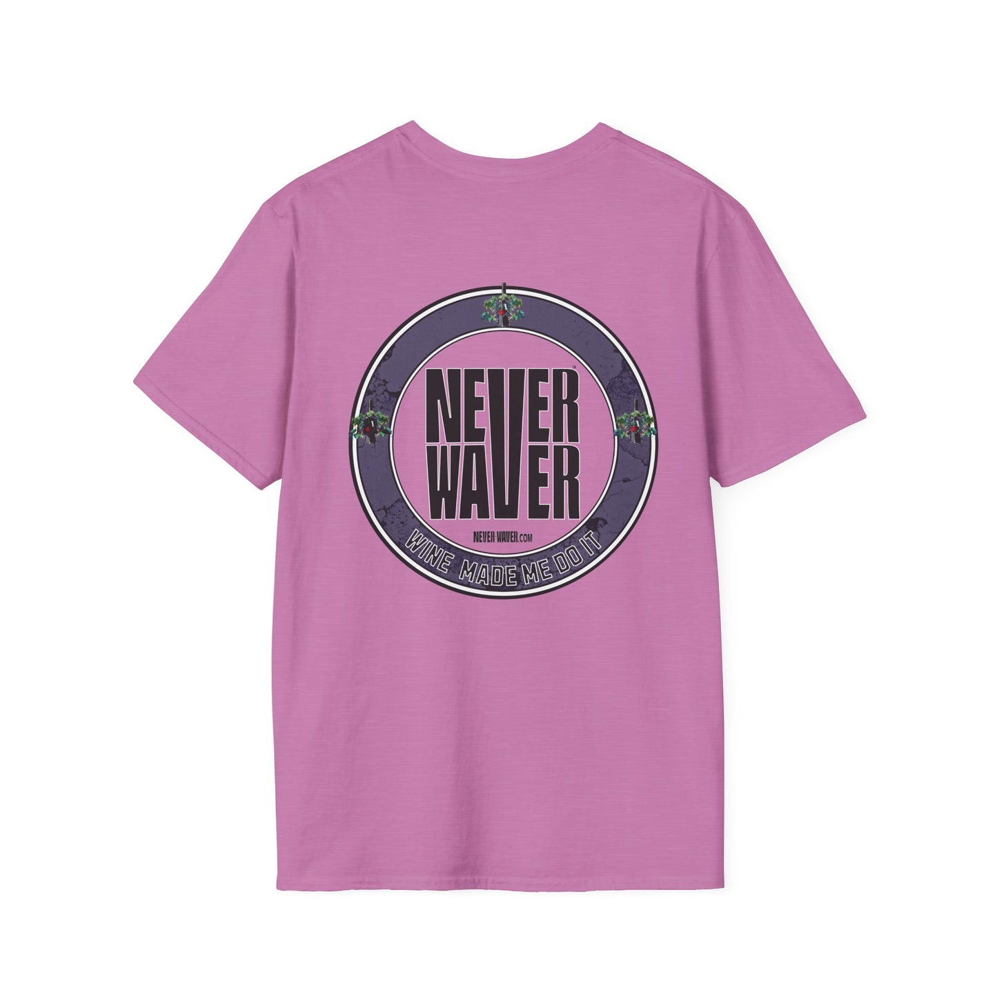 Never Waver Wine Made Me Do It Unisex Soft style T-Shirt - Never Waver
