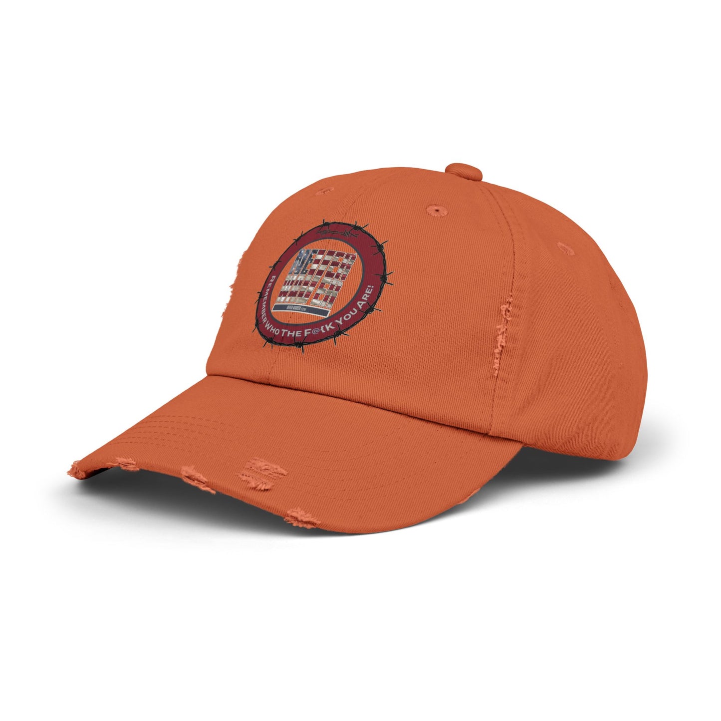 Distressed Cap - Never Waver Remember Who The  F@{k You Are -Statement Hat for Everyday Style