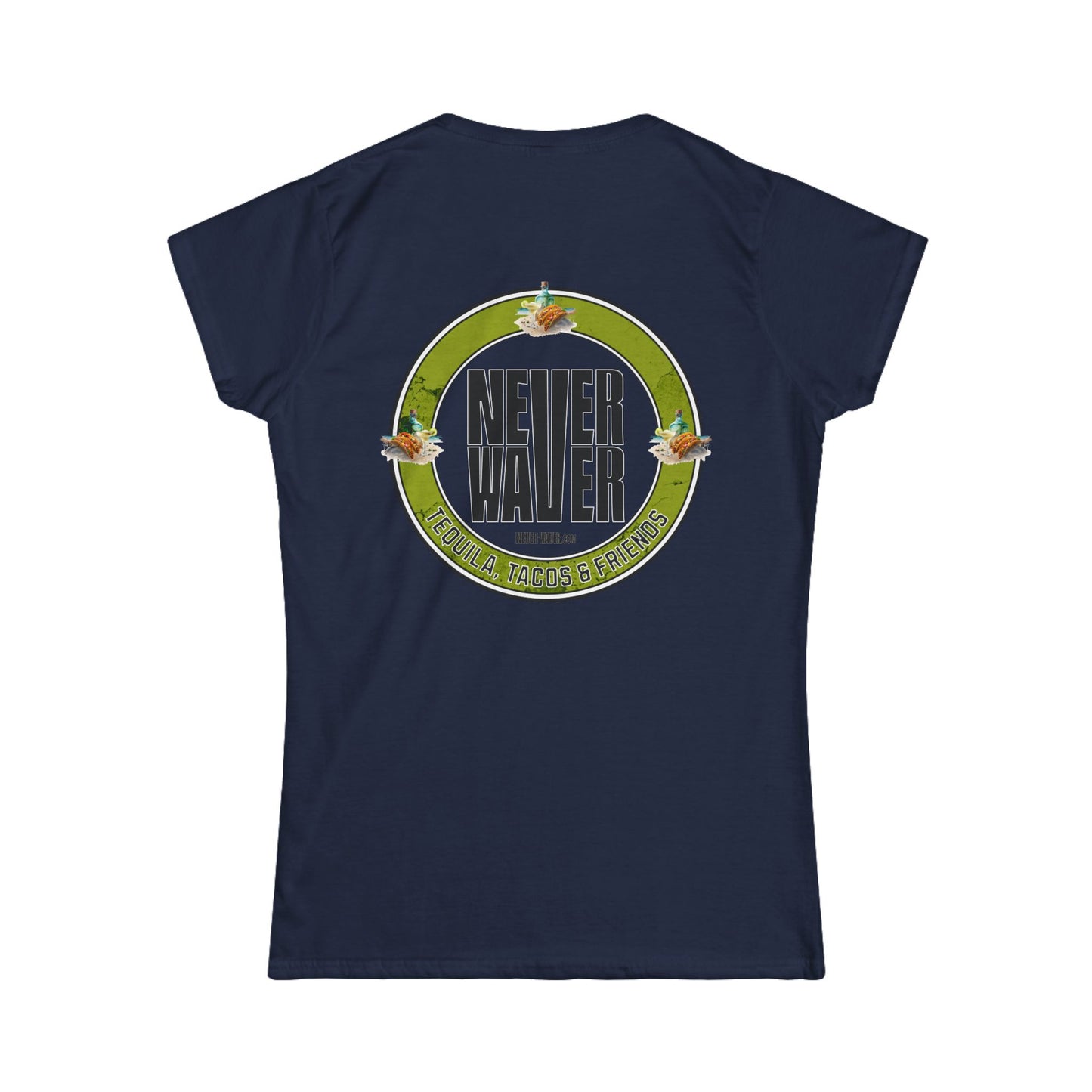 Never Waver Tequila, Tacos, And Friends Women's Soft Style Tee - - Never Waver