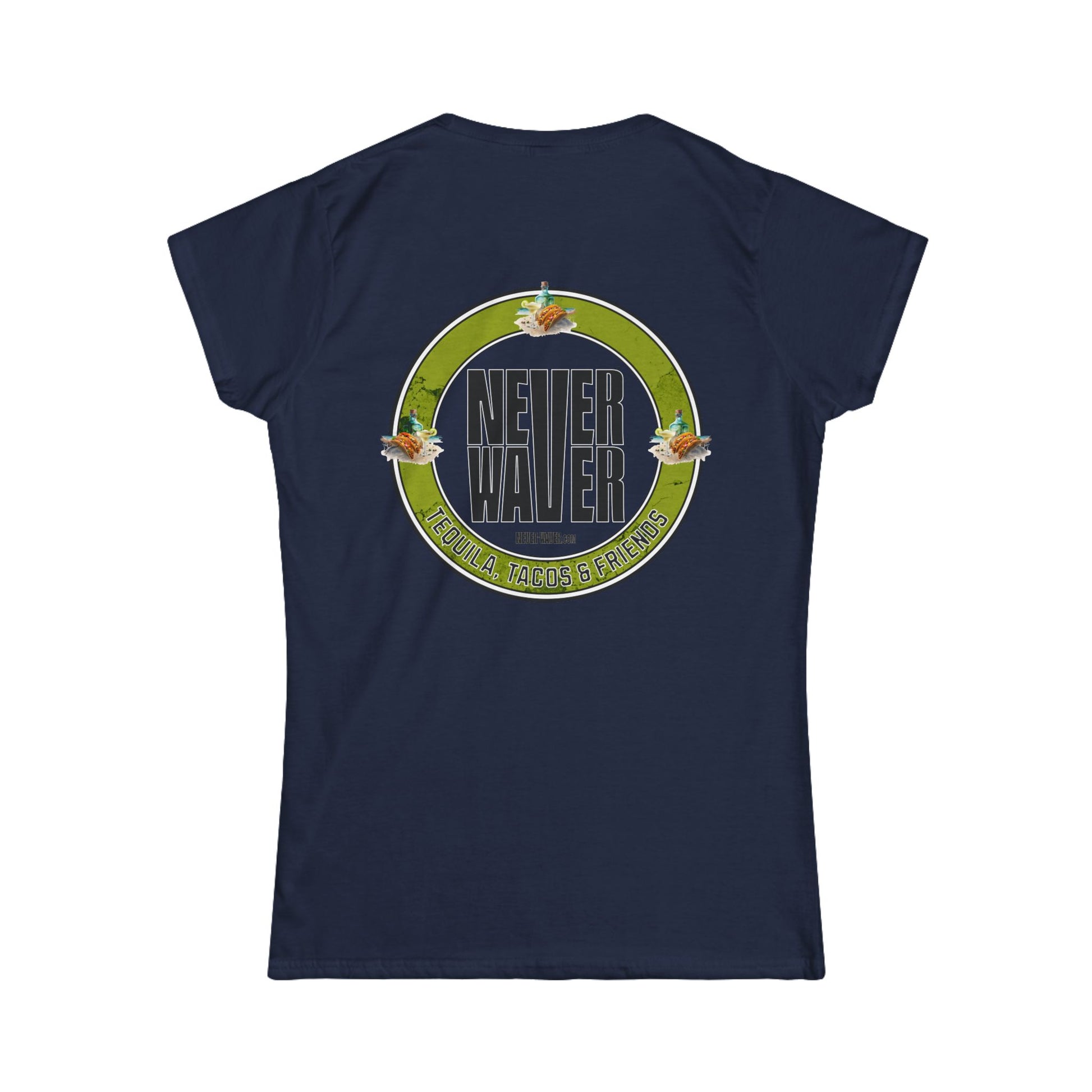 Never Waver Tequila, Tacos, And Friends Women's Soft Style Tee - - Never Waver