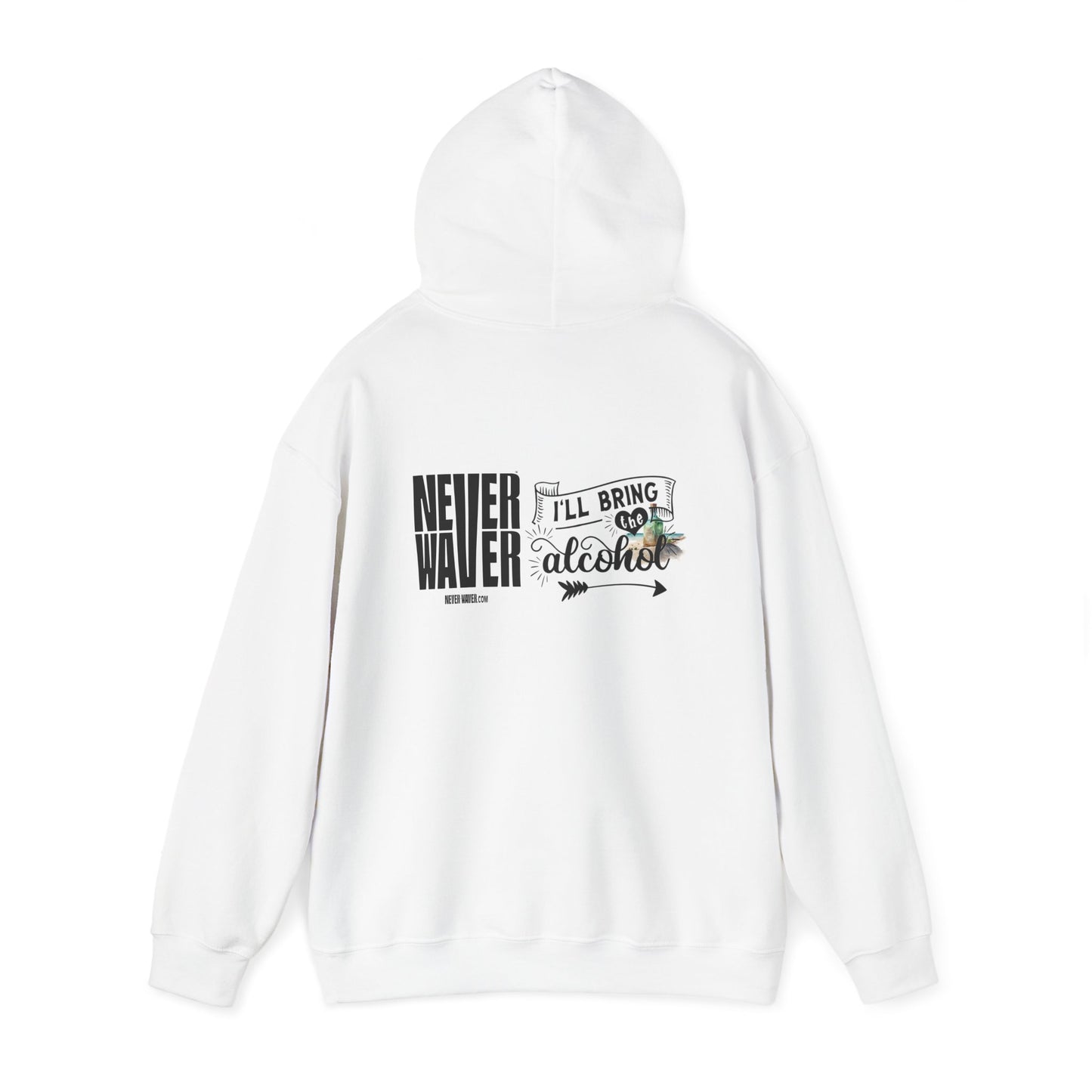 Unisex Heavy Blend™ Hooded Sweatshirt - "Never Waver I'll Bring The Alcohol" Inspirational Hoodie - Never Waver