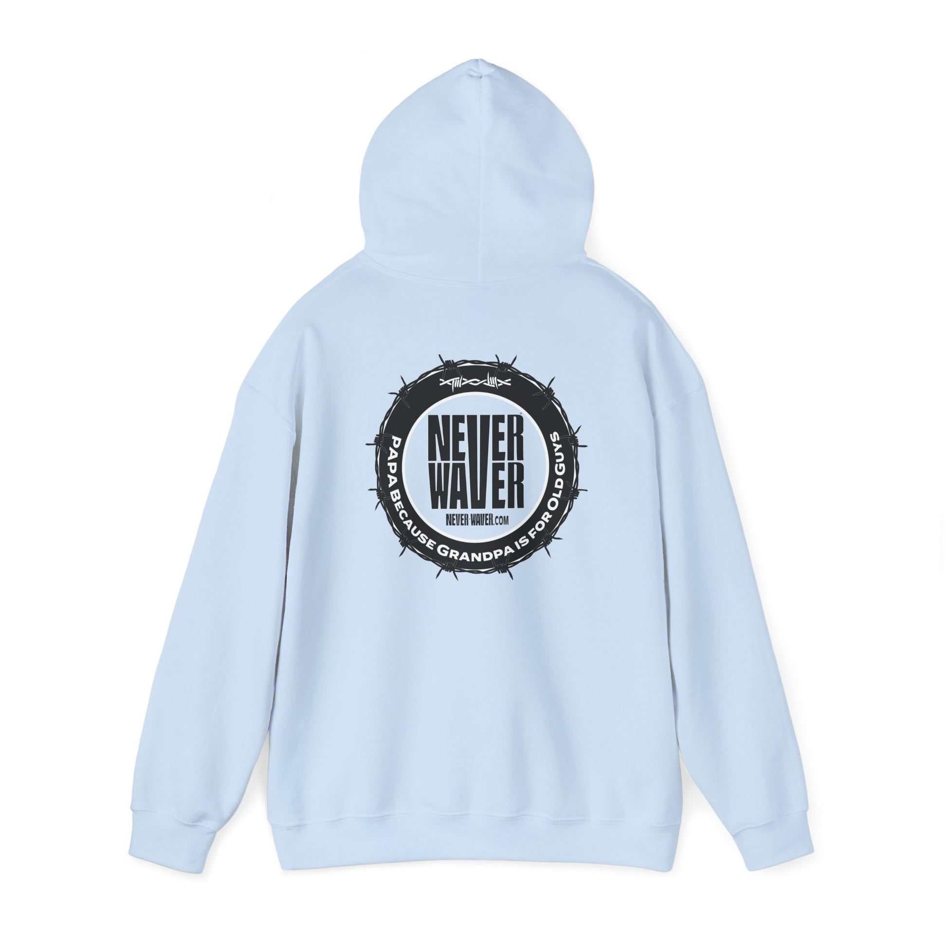 Unisex Heavy Blend™ Hoodie - 'Never Waver PAPA Because Grandpa Is For Old Guys ' - Never Waver