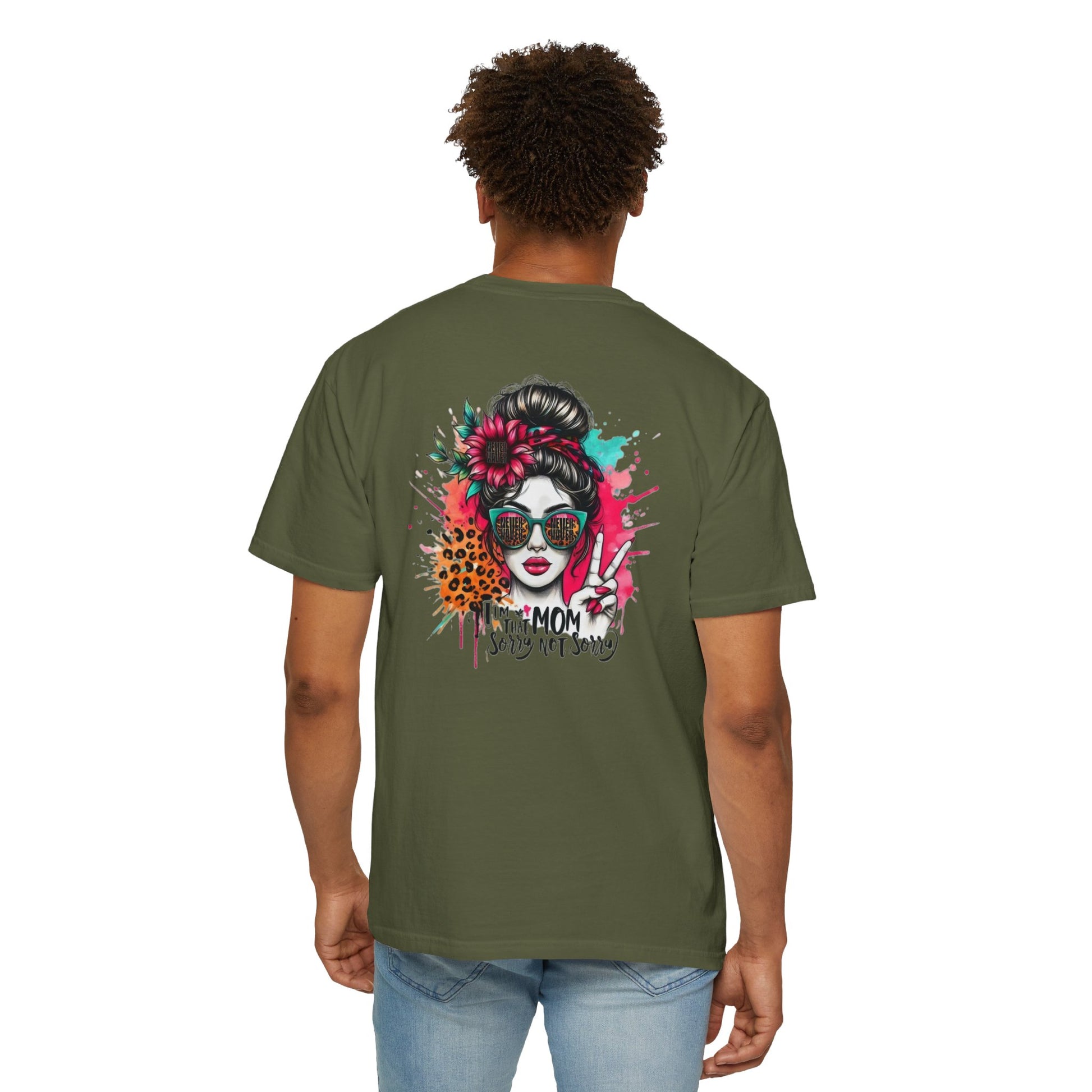 Unisex Garment-Dyed T-Shirt - 'Never Waver  I'm that Mom Sorry Not Sorry' Design - Never Waver