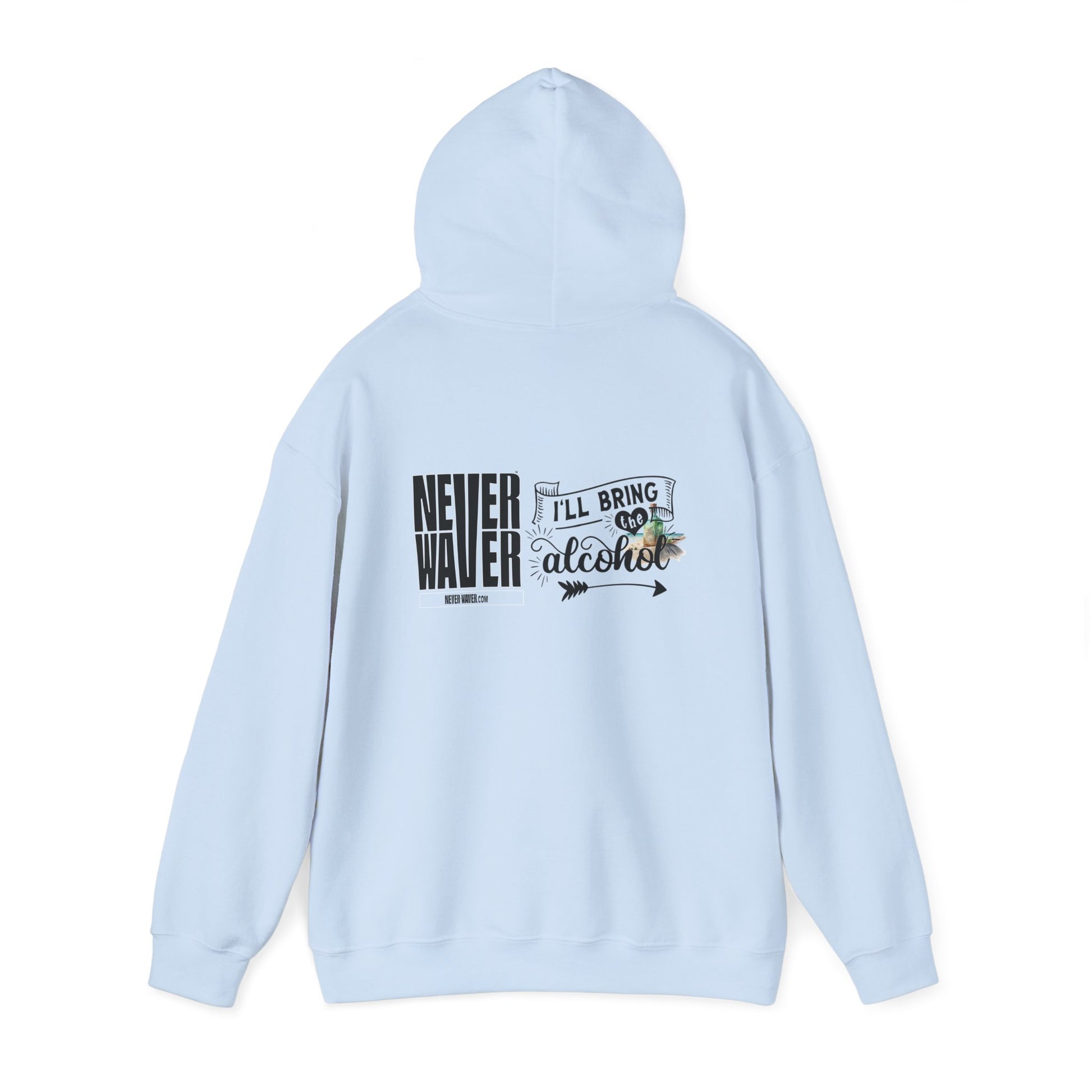 Unisex Heavy Blend™ Hooded Sweatshirt - "Never Waver I'll Bring The Alcohol" Inspirational Hoodie - Never Waver