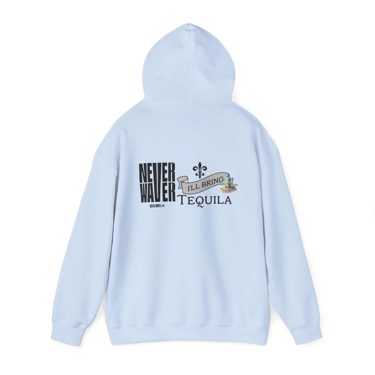 Unisex Heavy Blend™ Hooded Sweatshirt - "Never Waver I'll Bring The Tequila" Inspirational Hoodie - Never Waver