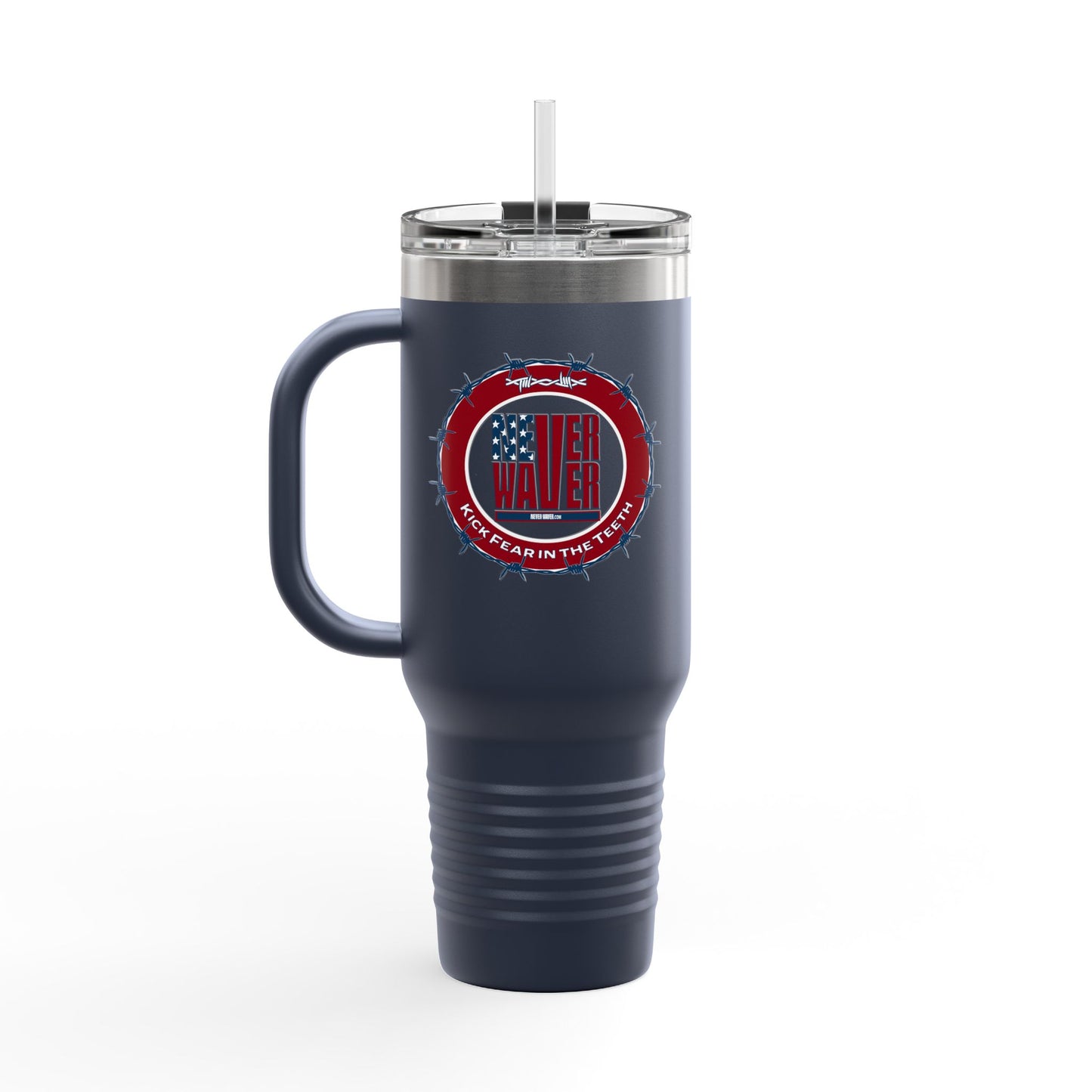 NEVER WAVER KICK FEAR IN THE TEETH Insulated Travel Mug, 40oz - Never Waver