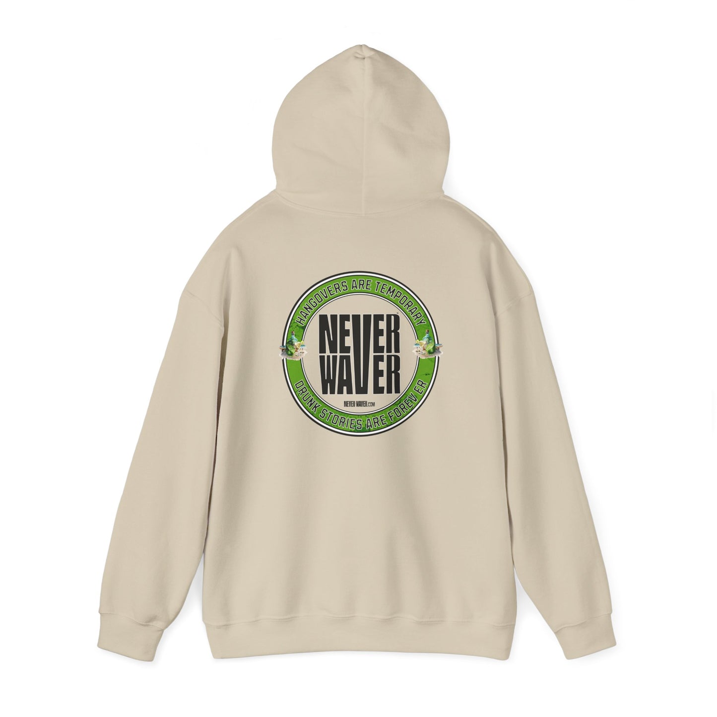 Unisex Heavy Blend™ Hooded Sweatshirt - 'Never Waver Hangovers Are Temporary Drunk Stories Are Forever - Never Waver