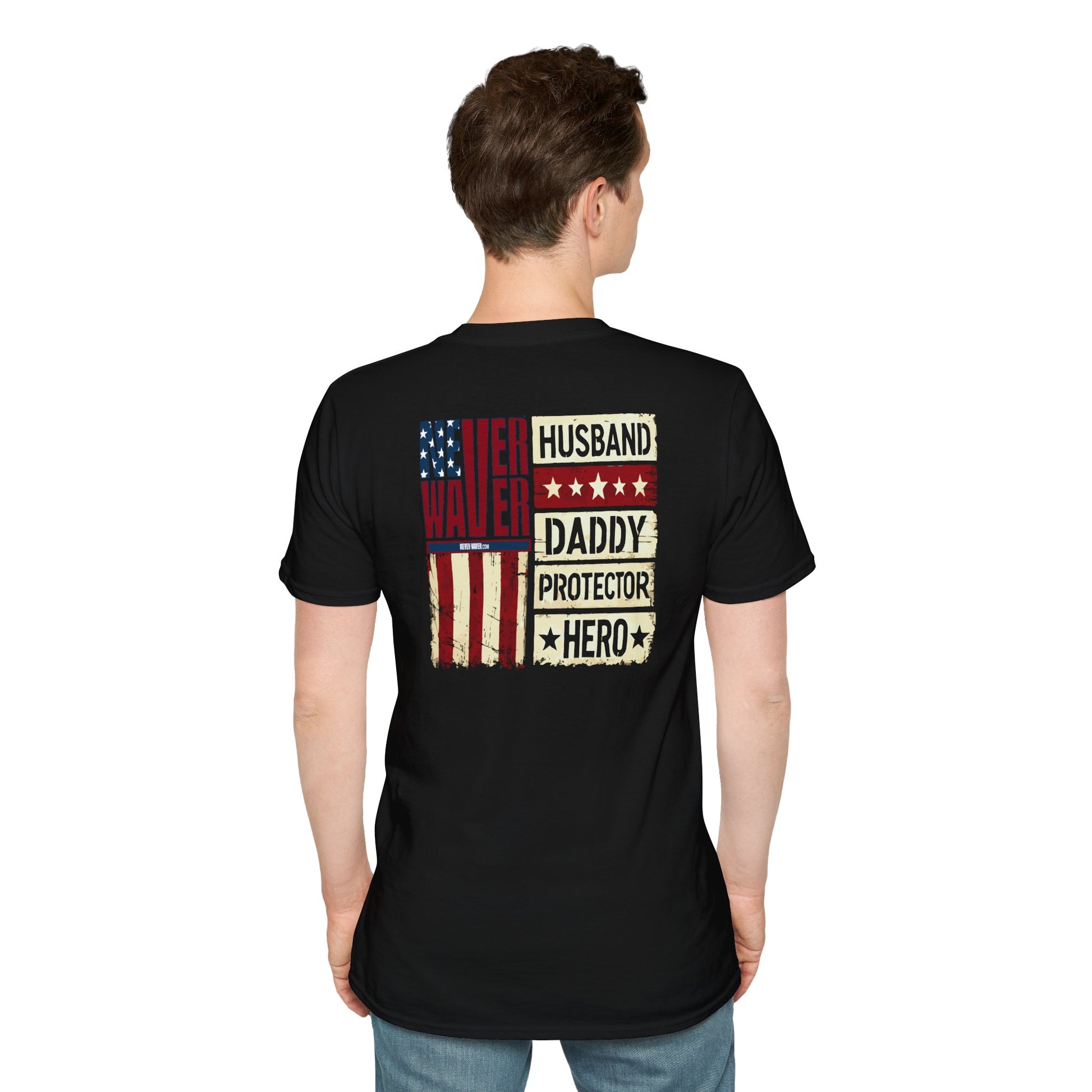 Never Waver Husband Daddy Protector Hero Unisex Softstyle T-Shirt - Never Waver