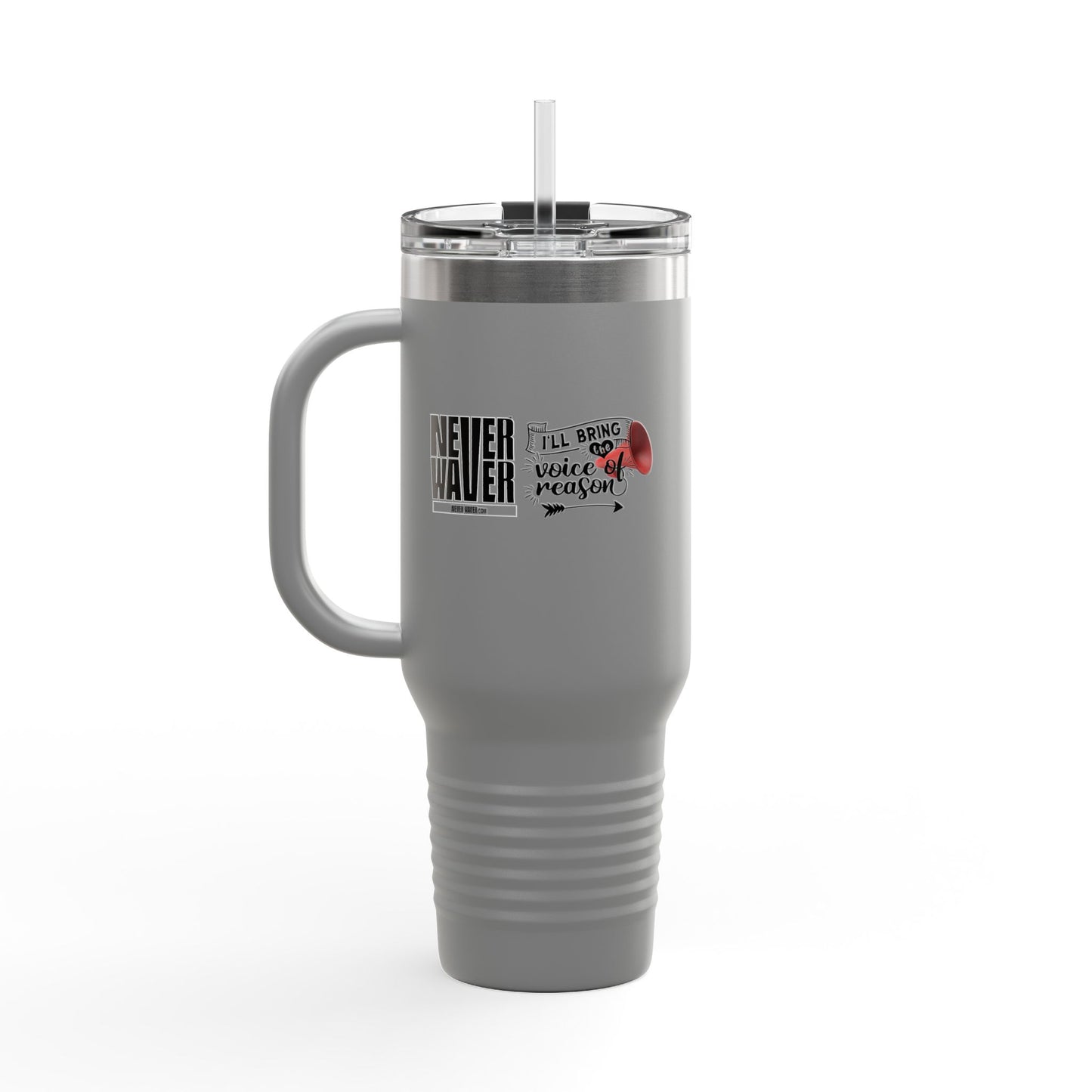 Never Waver I'll Bring The  Voice of Reason Insulated Travel Mug, 40oz - Never Waver