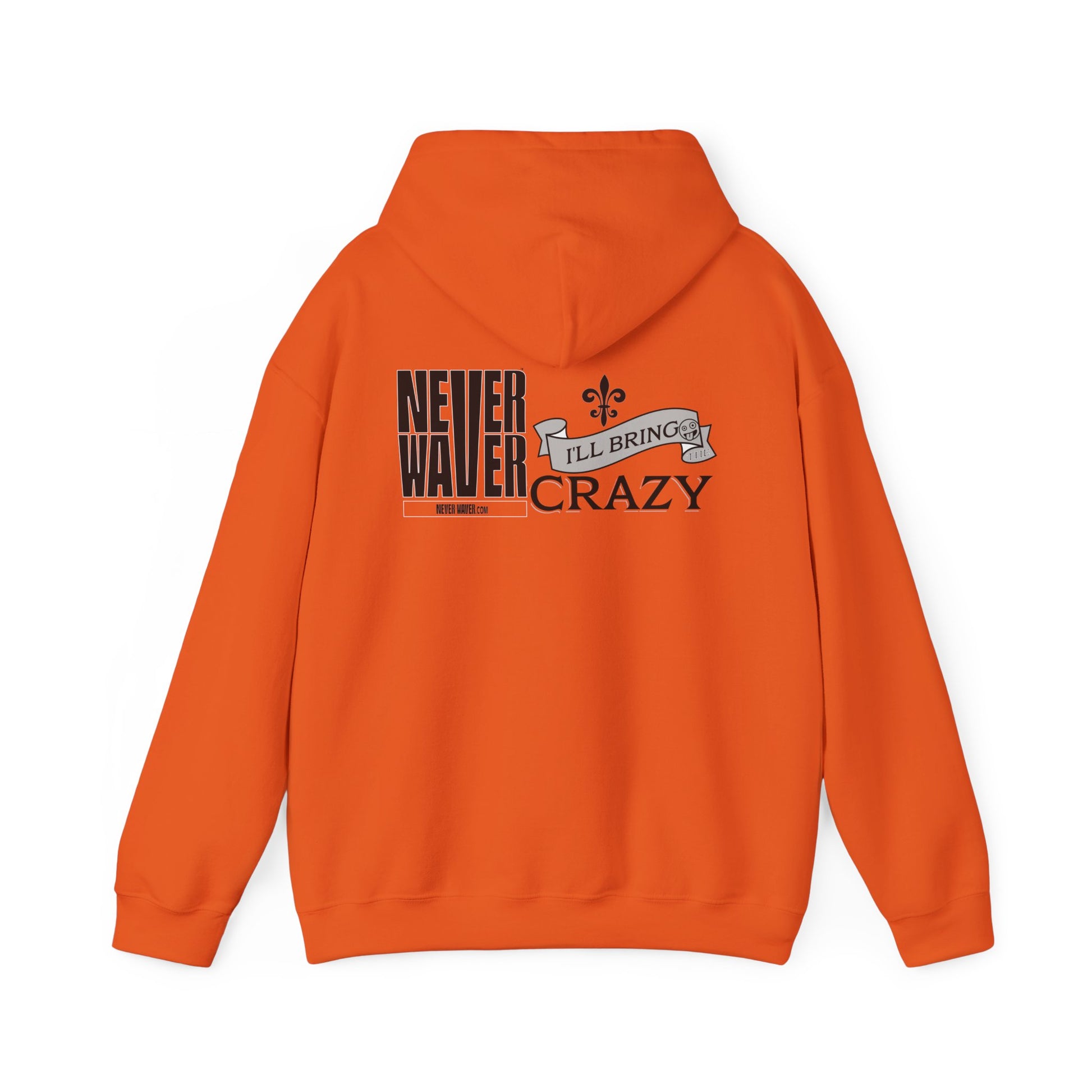 Unisex Heavy Blend™ Hooded Sweatshirt - "Never Waver I'll Bring The Crazy" Inspirational Hoodie - Never Waver