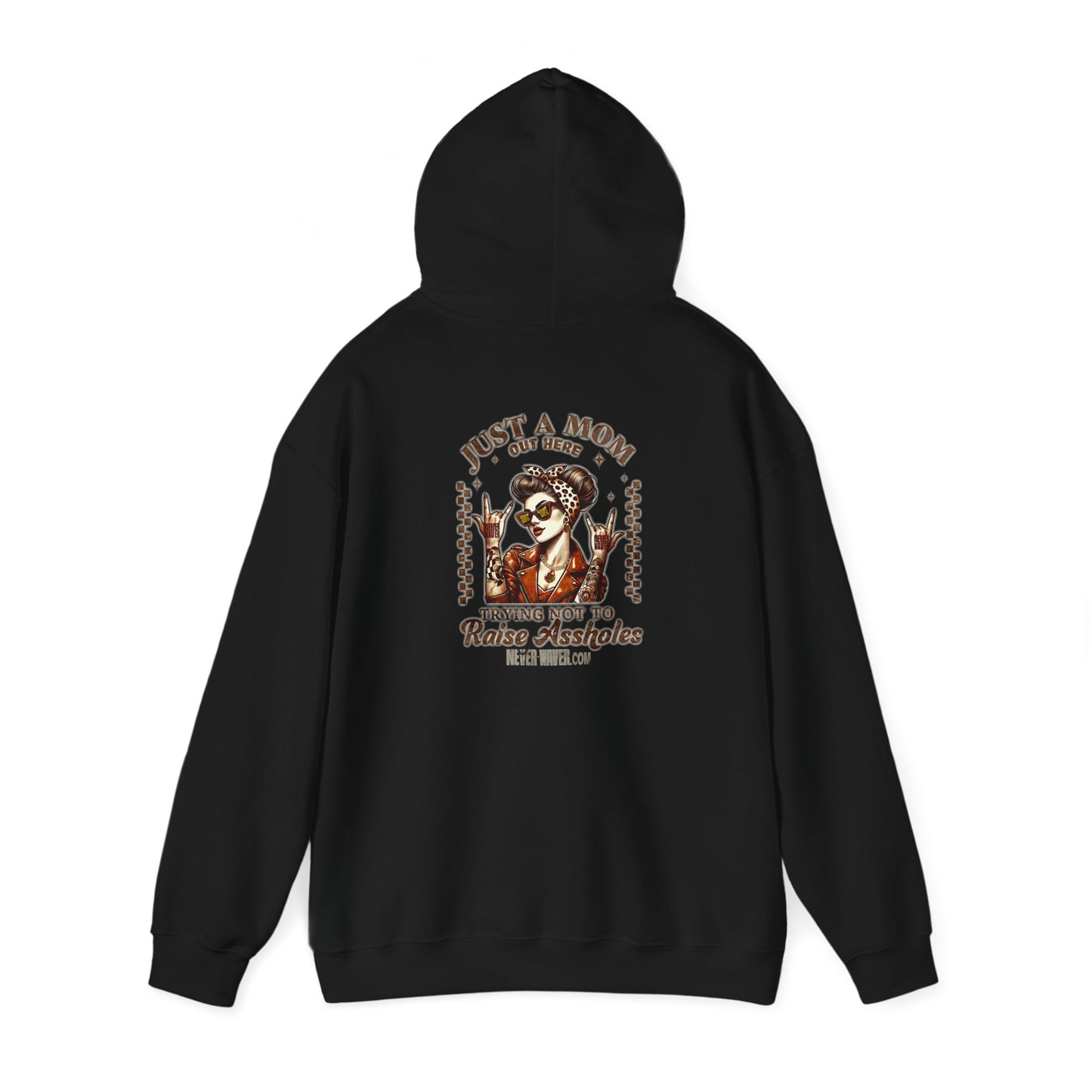 Unisex Heavy Blend™ Hoodie - 'Never Waver Just A Mom Trying Not to Raise A&&holes' - Never Waver