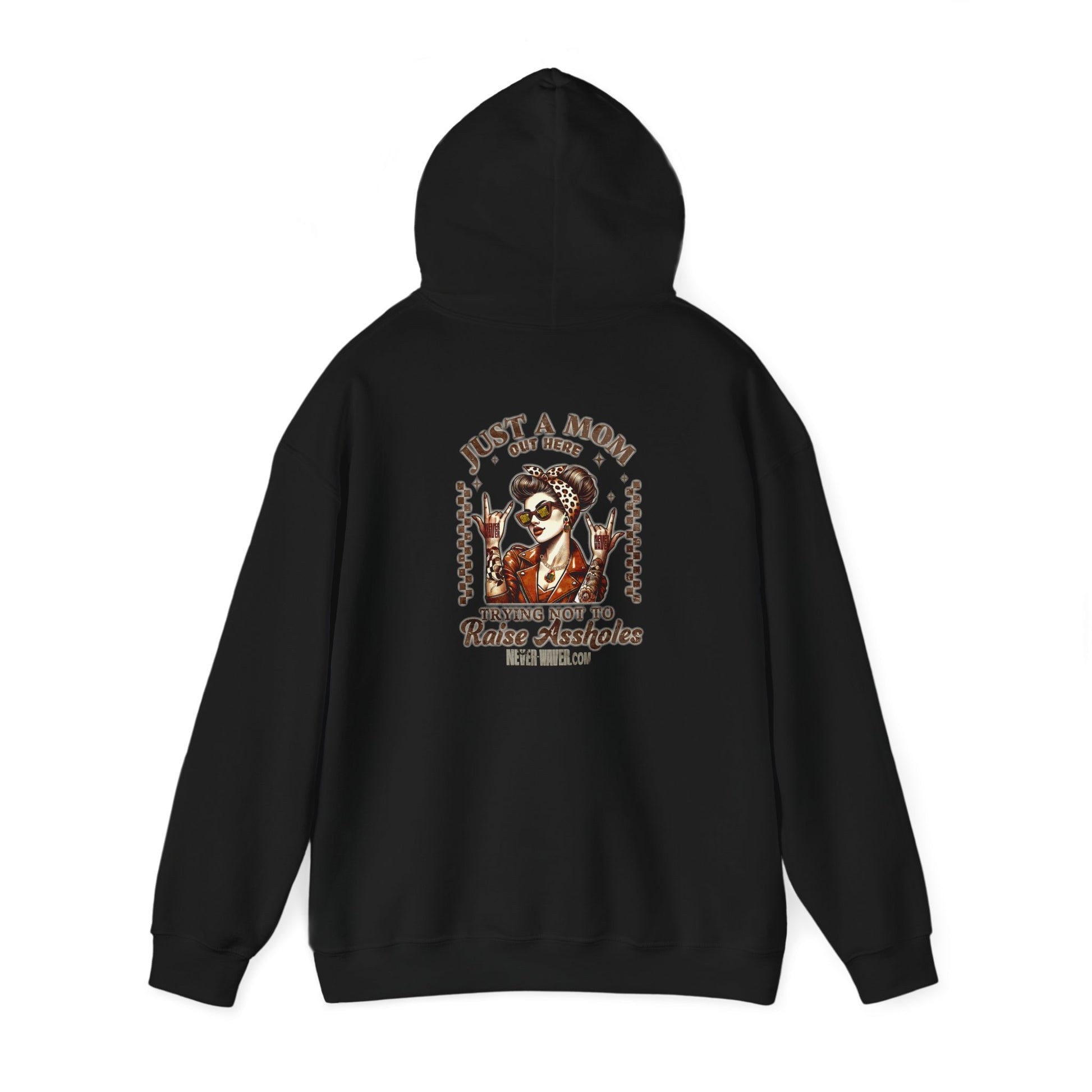 Unisex Heavy Blend™ Hoodie - 'Never Waver Just A Mom Trying Not to Raise A&&holes' - Never Waver