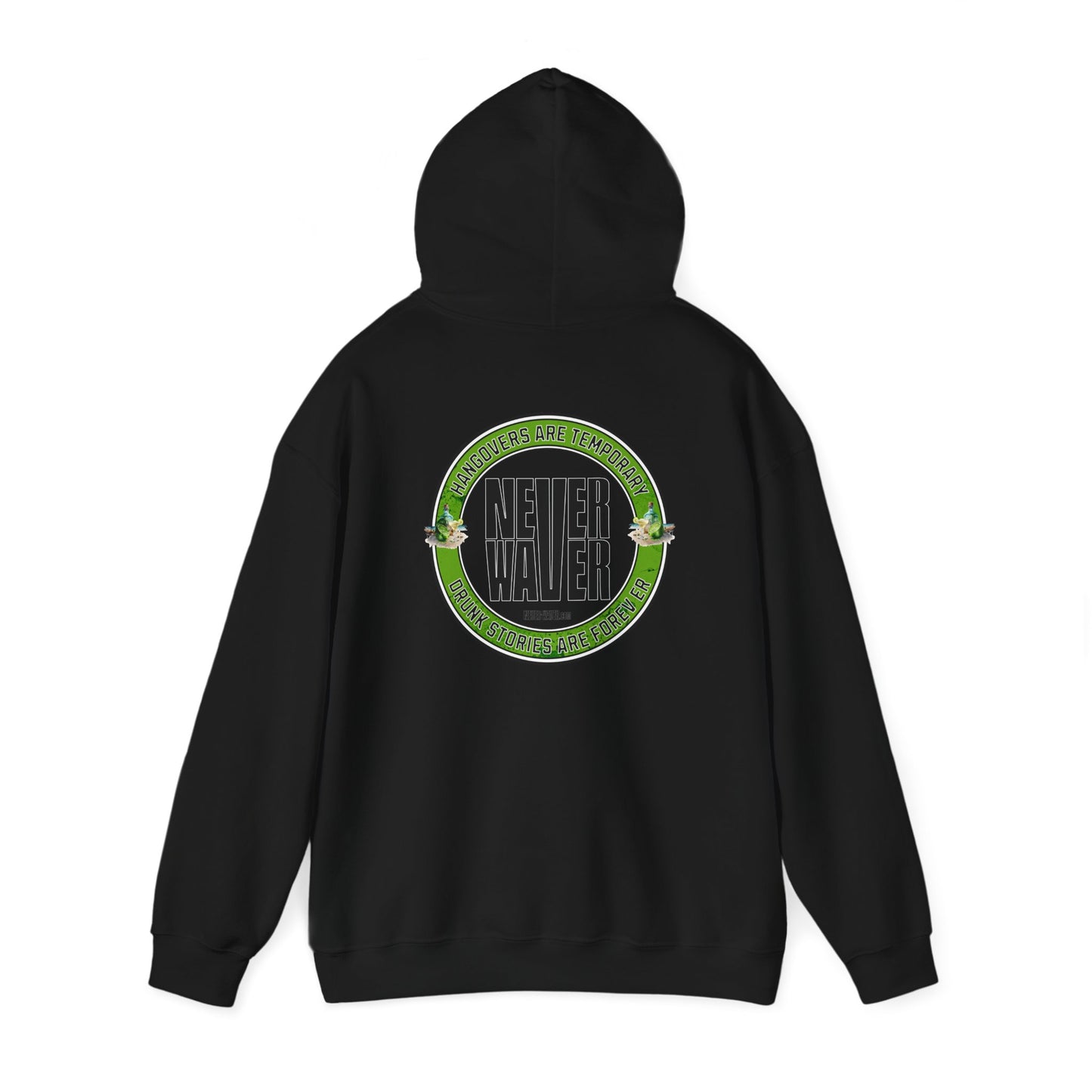 Unisex Heavy Blend™ Hooded Sweatshirt - 'Never Waver Hangovers Are Temporary Drunk Stories Are Forever - Never Waver
