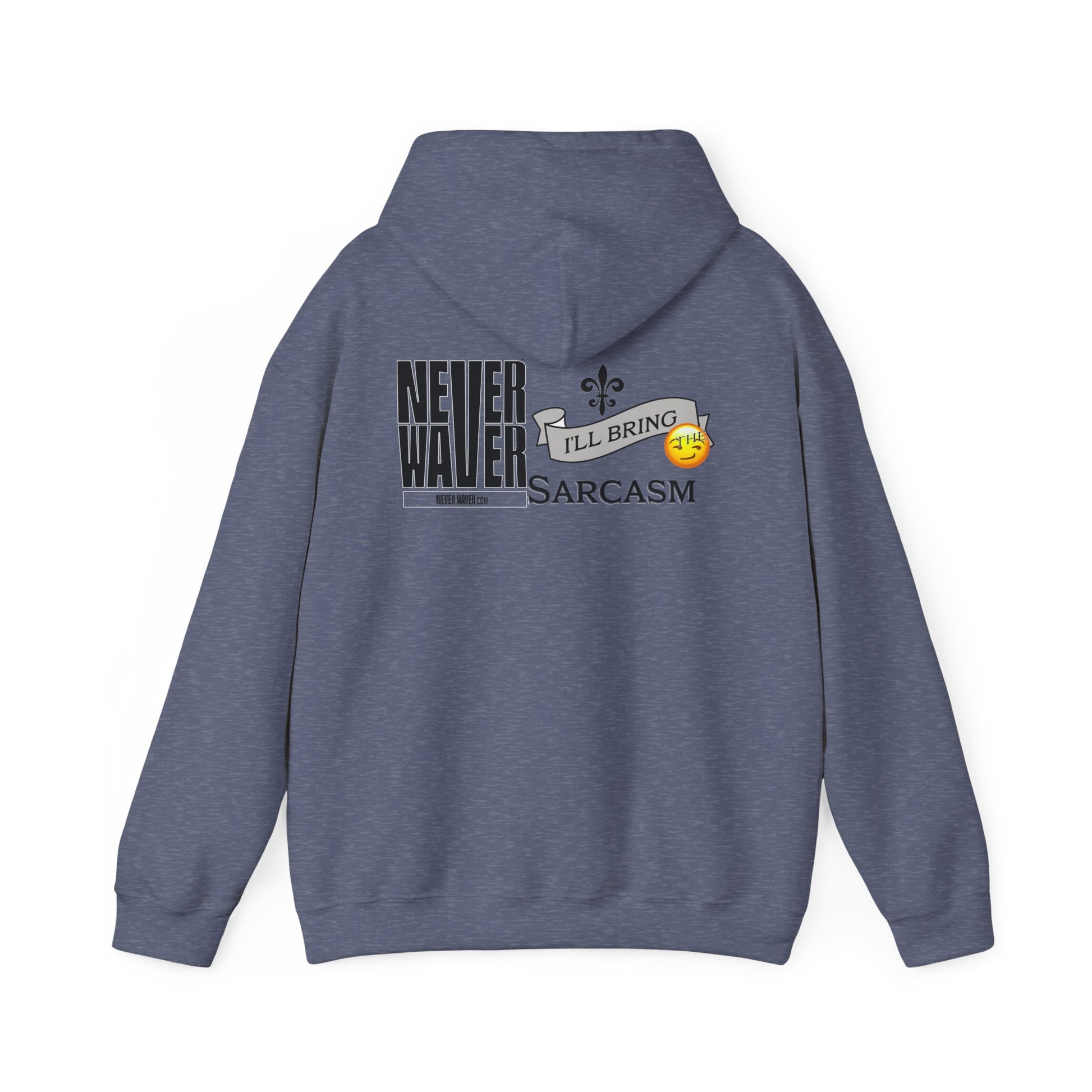 Unisex Heavy Blend™ Hooded Sweatshirt - "Never Waver I'll Bring The Sarcasm" Inspirational Hoodie - Never Waver