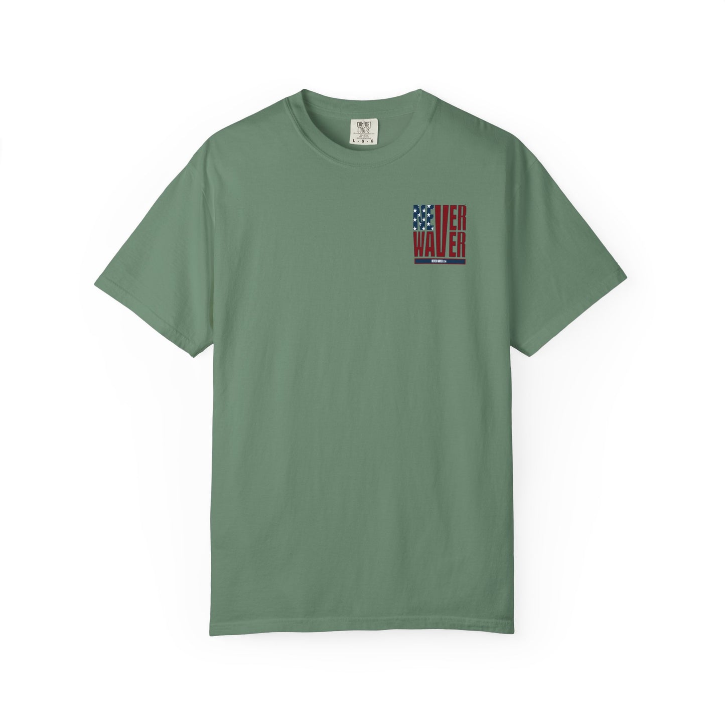 Patriotic Unisex Garment-Dyed T-Shirt - 'Never Waver' Design - Never Waver
