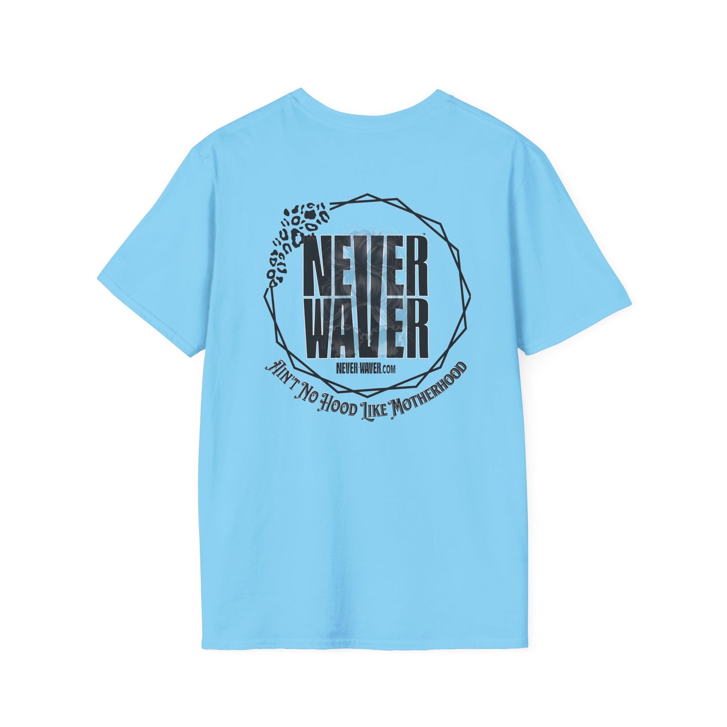 Never Waver Ain't No Hood Like Motherhood Unisex Softstyle T-Shirt - Never Waver