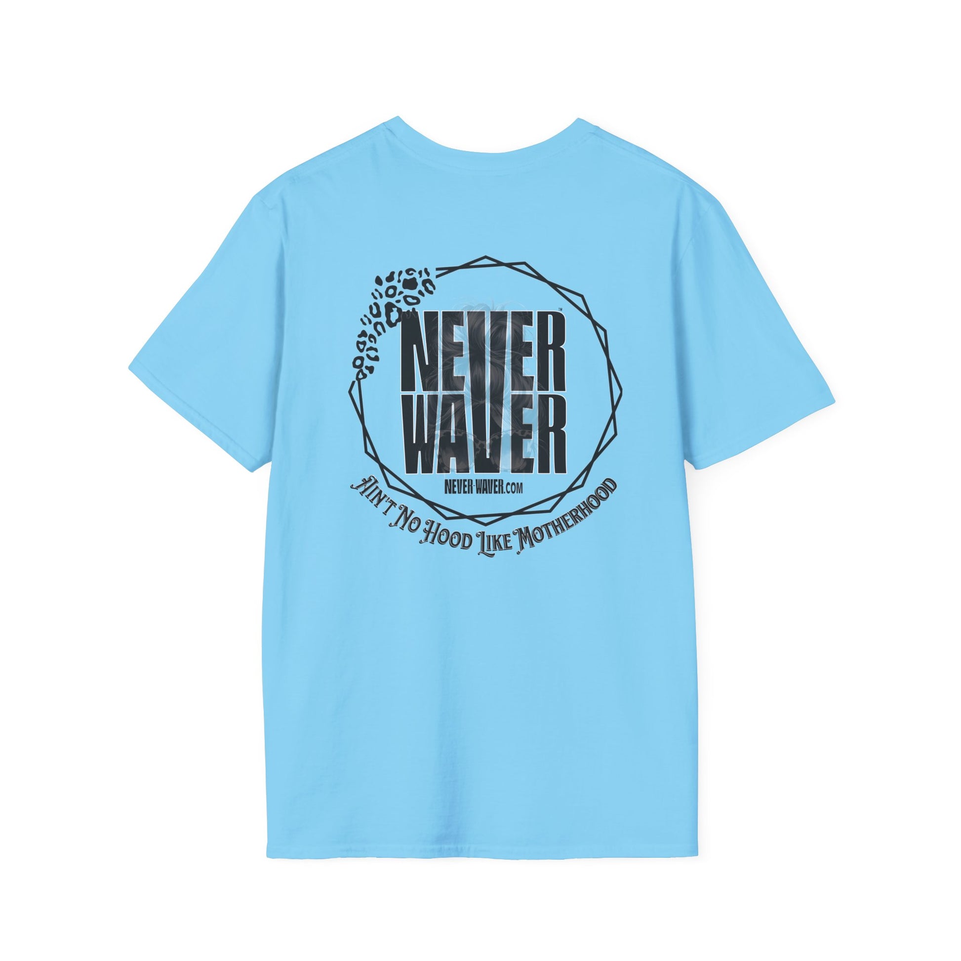 Never Waver Ain't No Hood Like Motherhood Unisex Softstyle T-Shirt - Never Waver