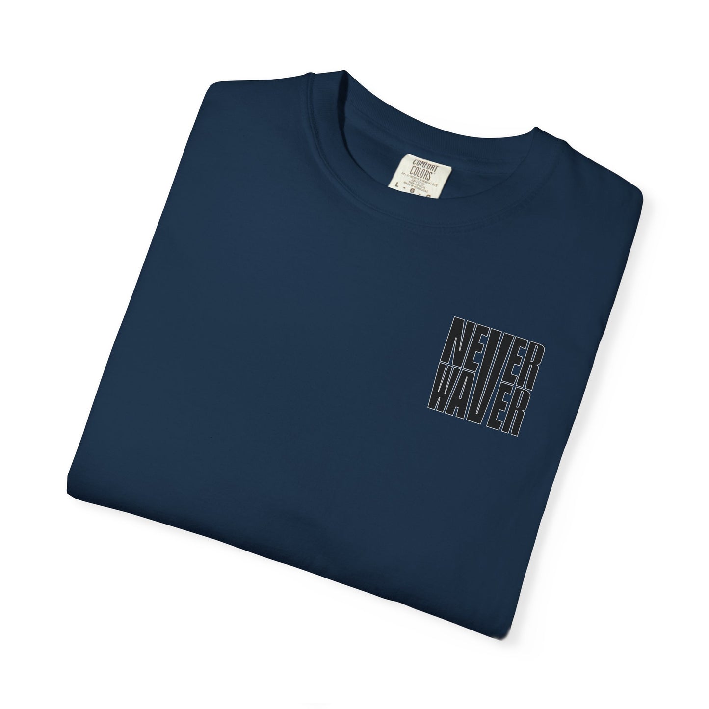 Never Waver Unisex Garment-Dyed T-shirt – Motivational Graphic Tee for Dads - Never Waver