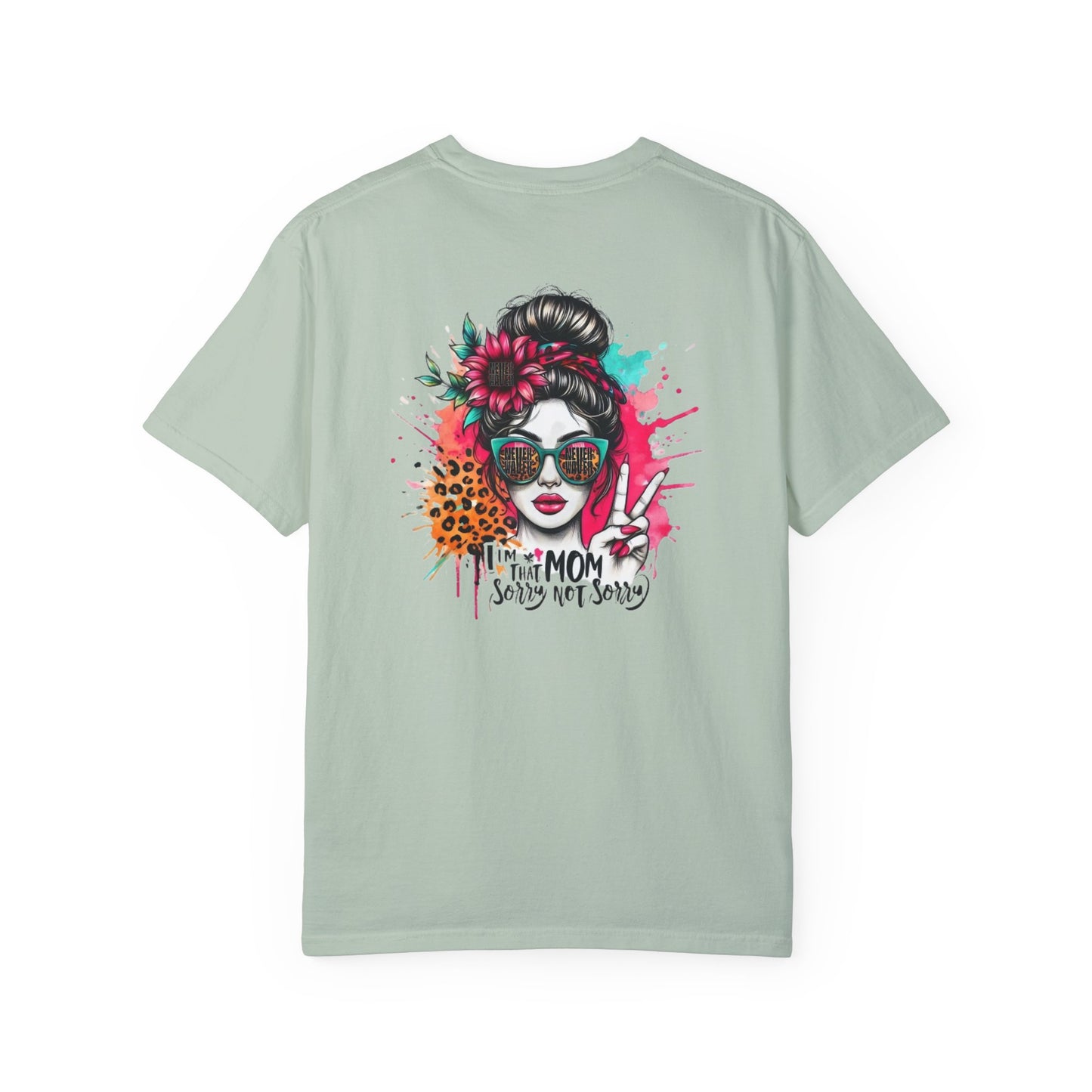 Unisex Garment-Dyed T-Shirt - 'Never Waver  I'm that Mom Sorry Not Sorry' Design - Never Waver