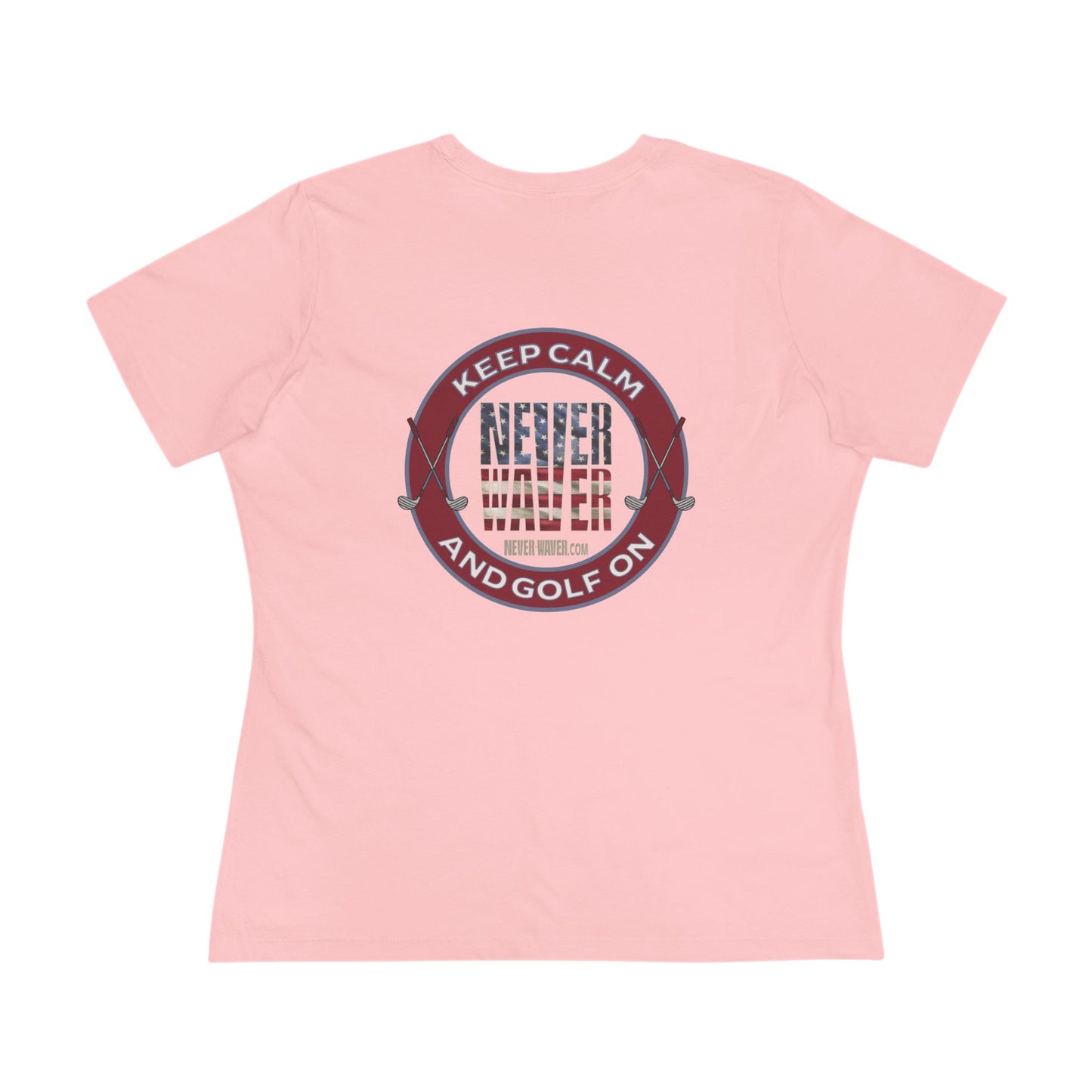 Keep Calm Never Waver and Golf On Women's Cotton Tee - Never Waver