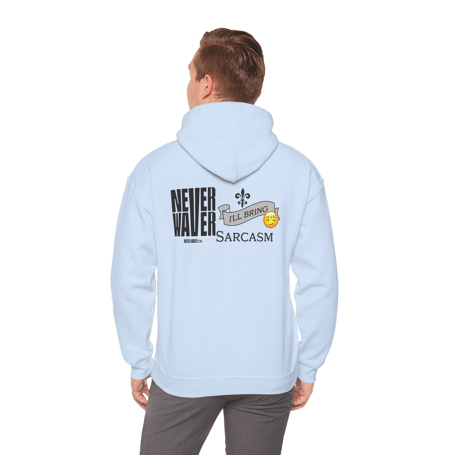 Unisex Heavy Blend™ Hooded Sweatshirt - "Never Waver I'll Bring The Sarcasm" Inspirational Hoodie - Never Waver