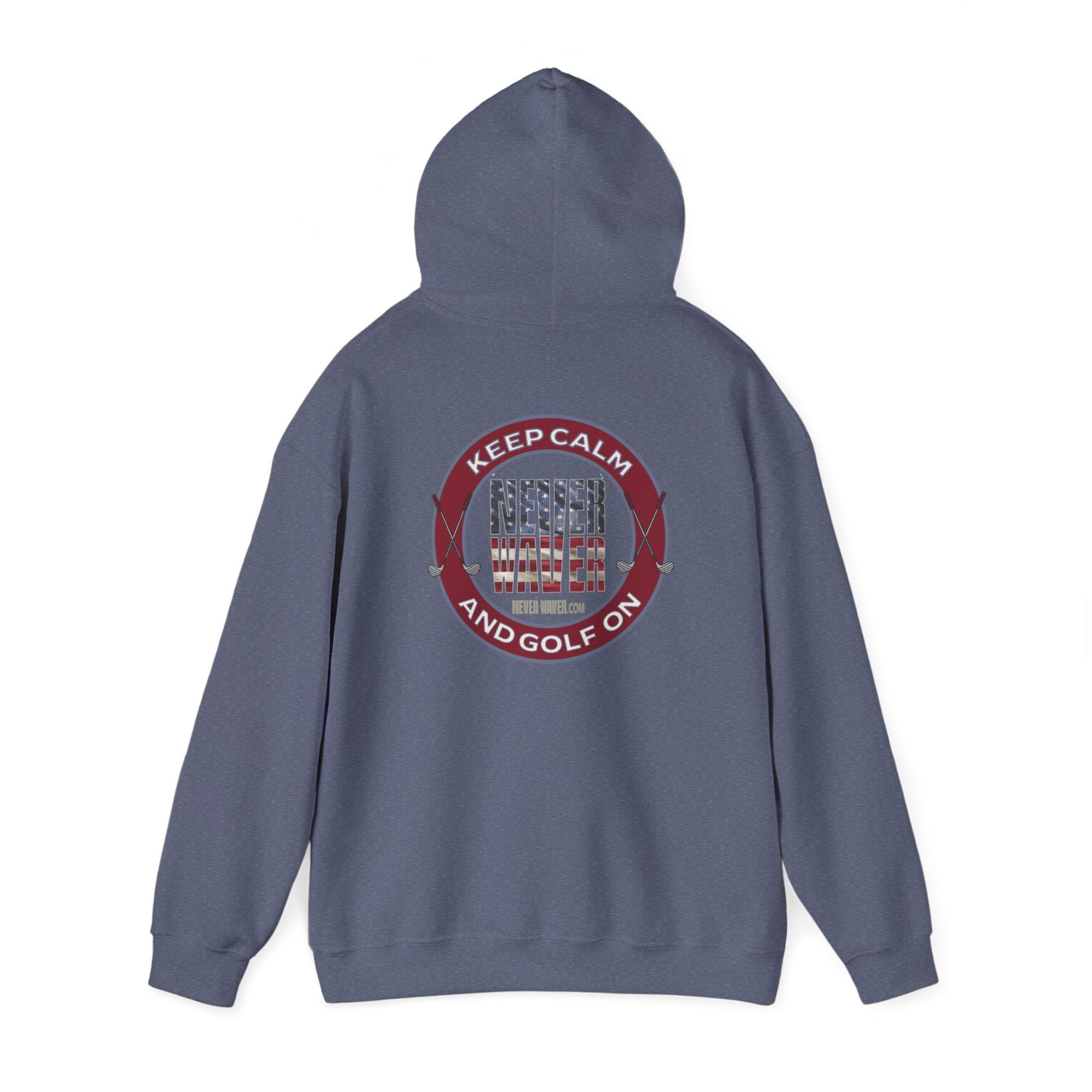 Keep Calm Never Waver and Golf On Hoodie - Unisex Heavy Blend™ Sweatshirt - Never Waver
