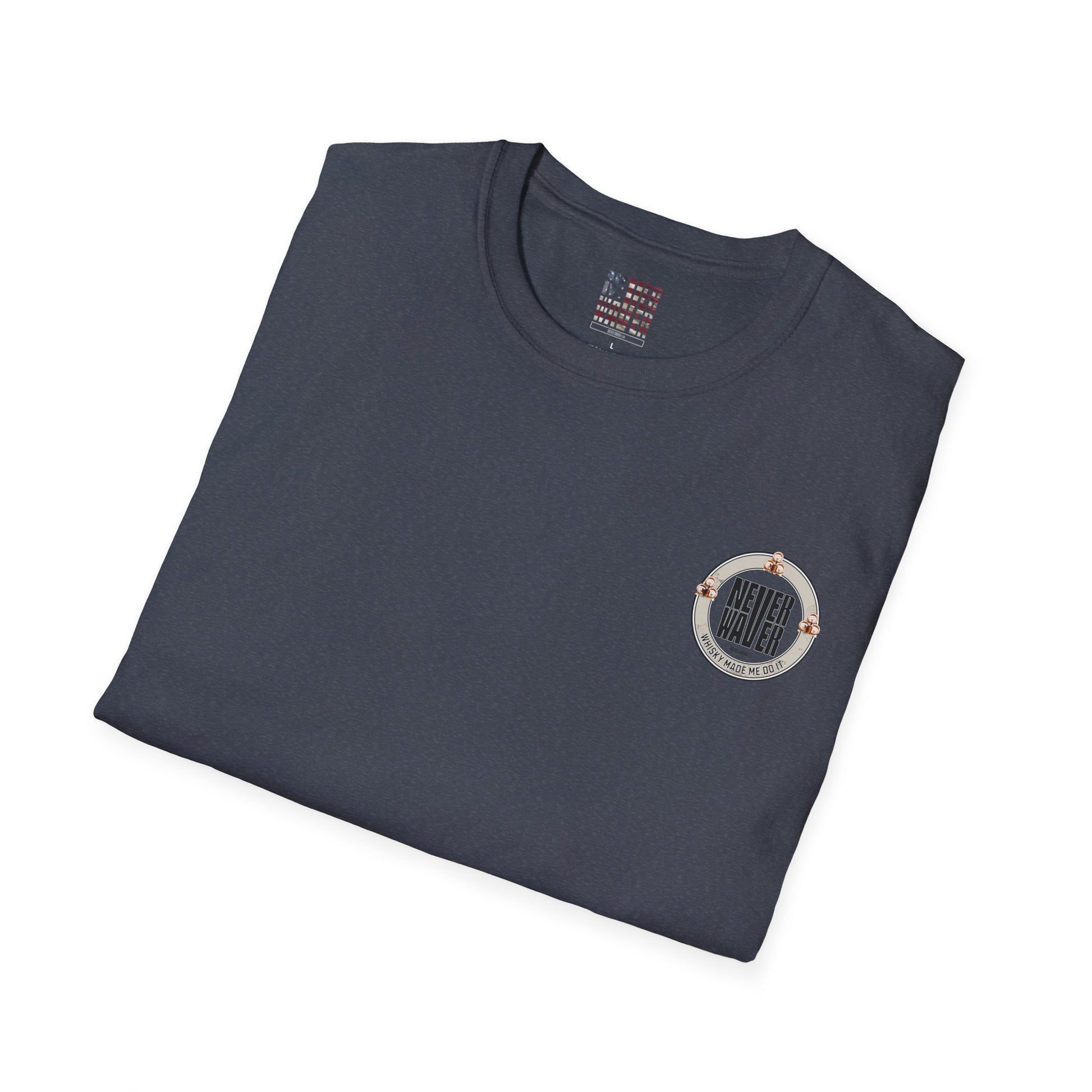 Never Waver Whisky Made Me Do It? Unisex Soft style T-Shirt - Never Waver