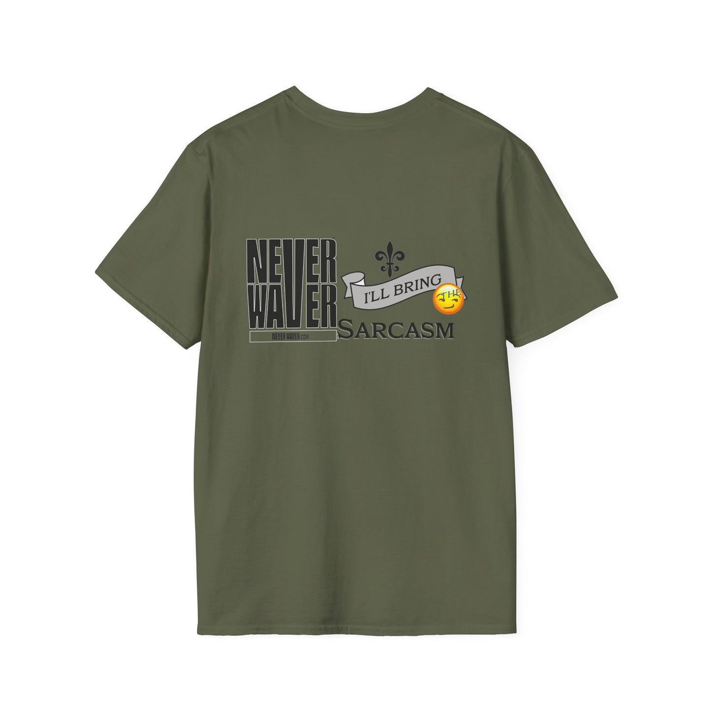 Never Waver I'll Bring The Sarcasm Unisex Softstyle T-Shirt - Never Waver