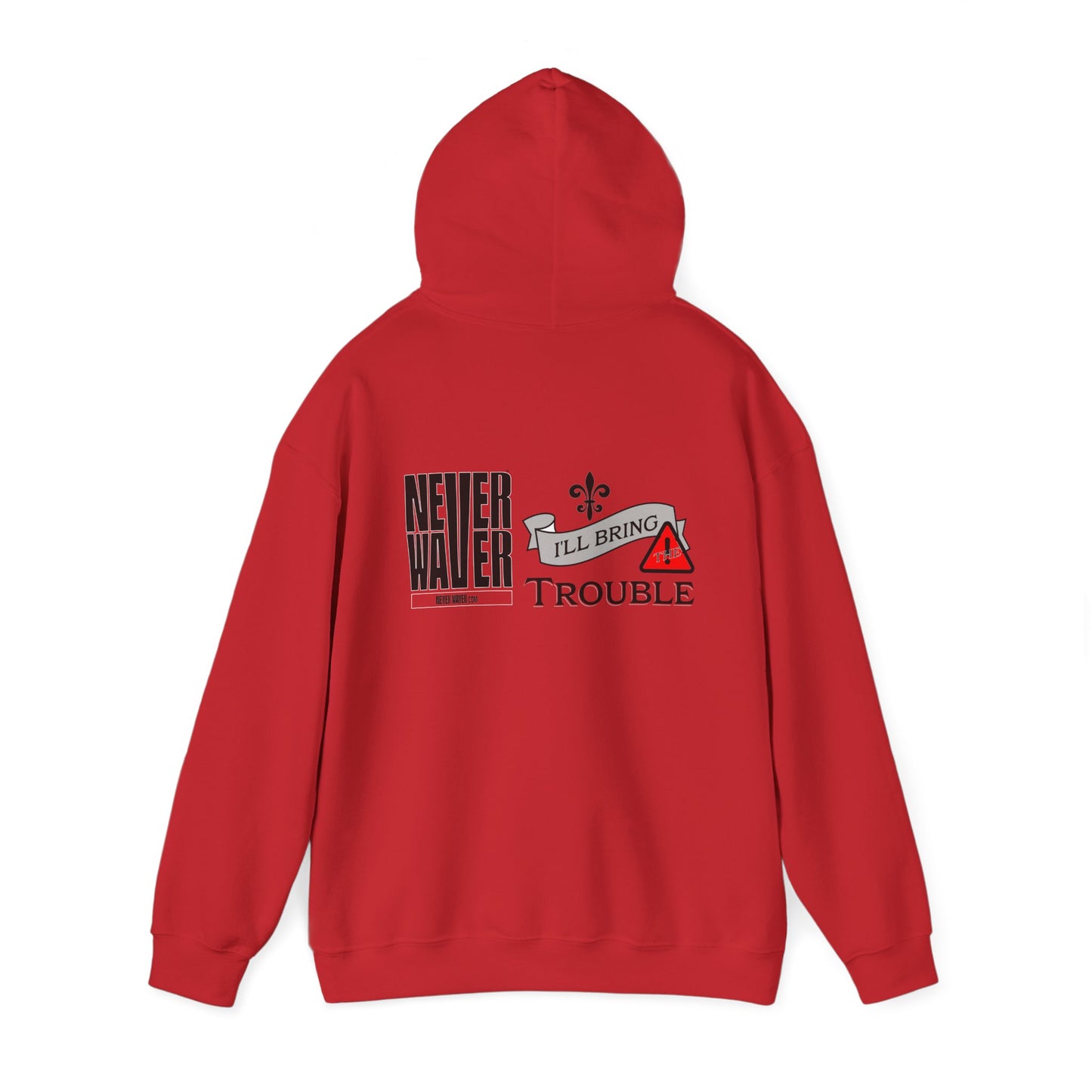 Unisex Heavy Blend™ Hooded Sweatshirt - "Never Waver I'll Bring The Trouble" Inspirational Hoodie - Never Waver
