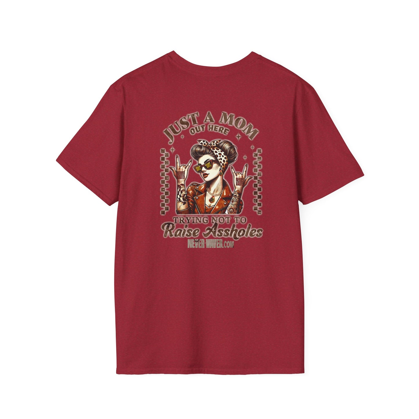 Never Waver Just A Mom Trying Not to Raise A&&holes Unisex Softstyle T-Shirt - Never Waver